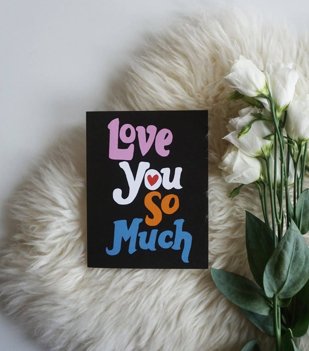 Love You So Much Greeting Card