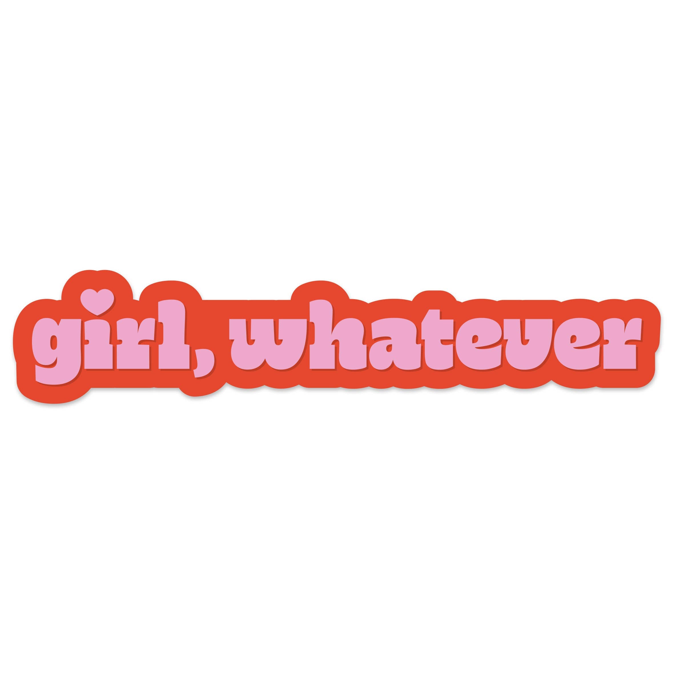 Girl, Whatever Vinyl Sticker