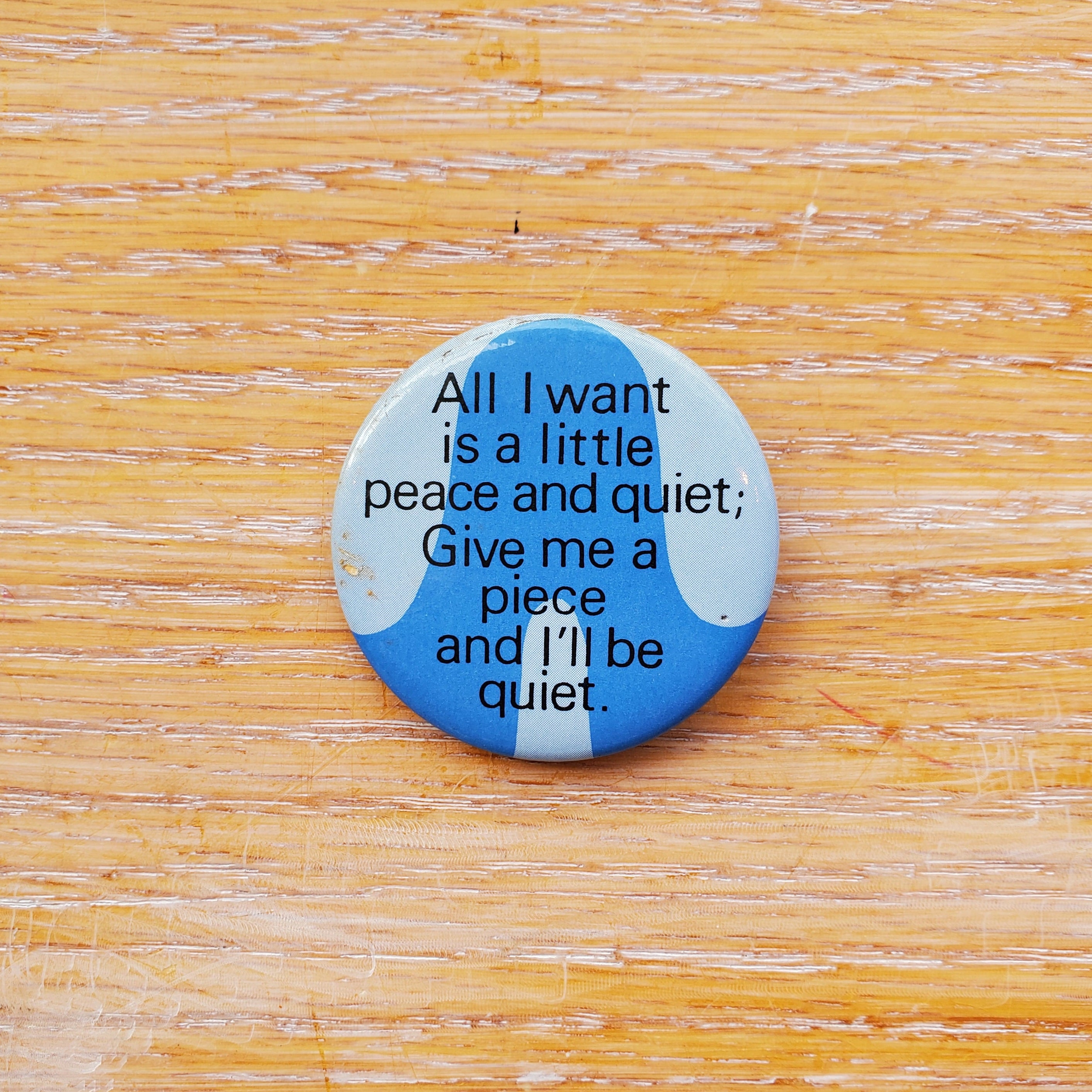Piece and Quiet Vintage Pinback Button