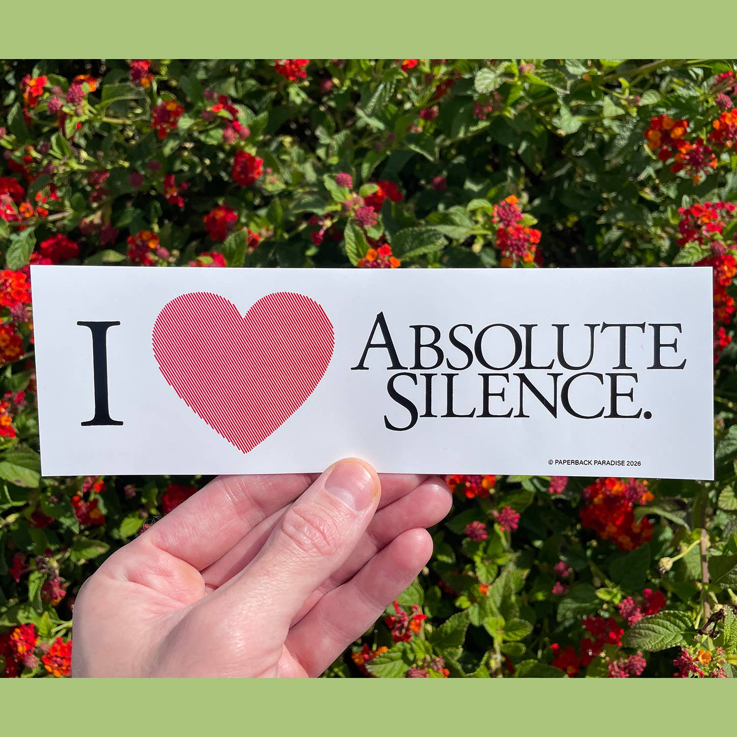 I Love Absolute Silence - bumper sticker