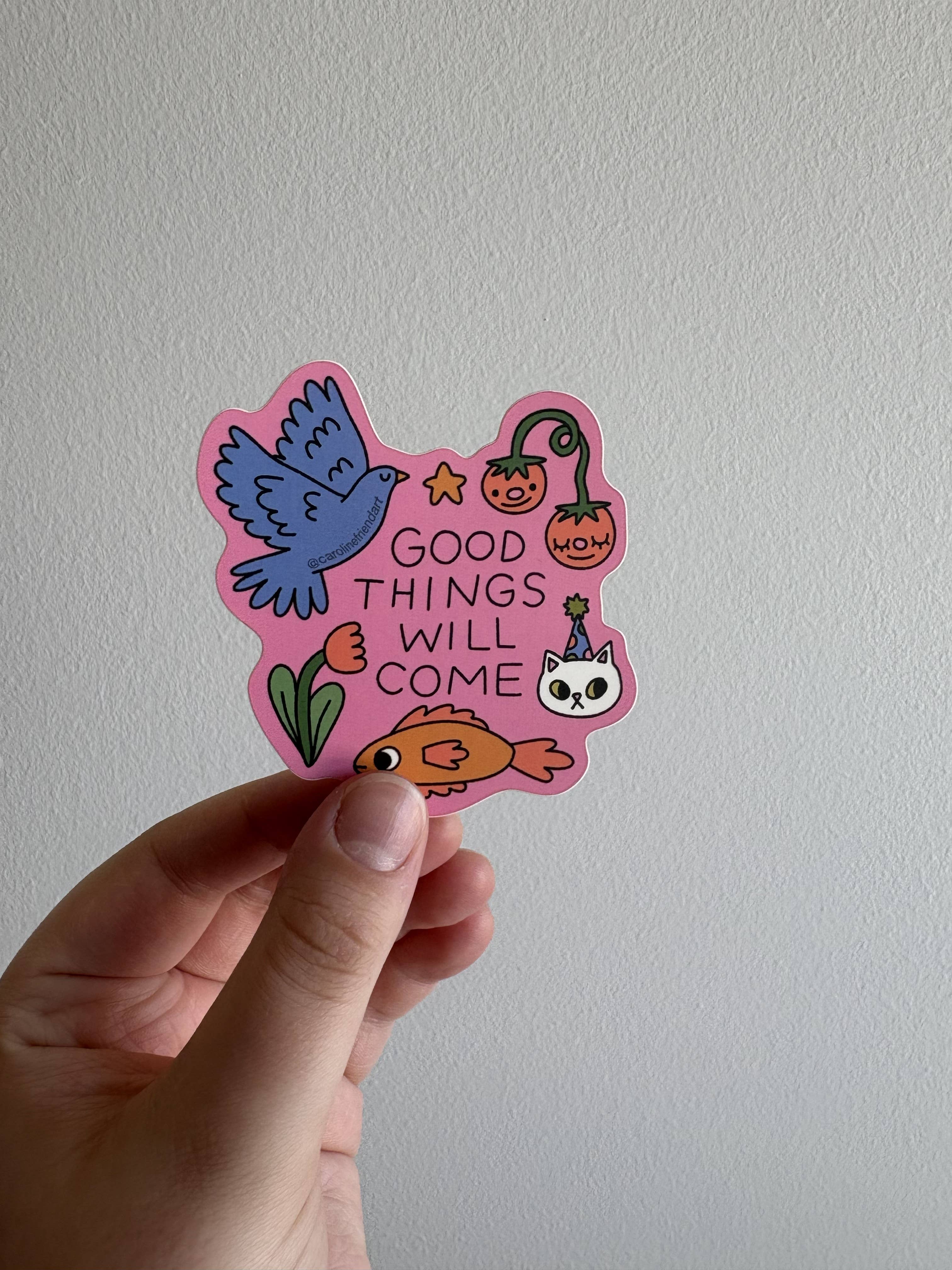 Good Things Will Come Sticker