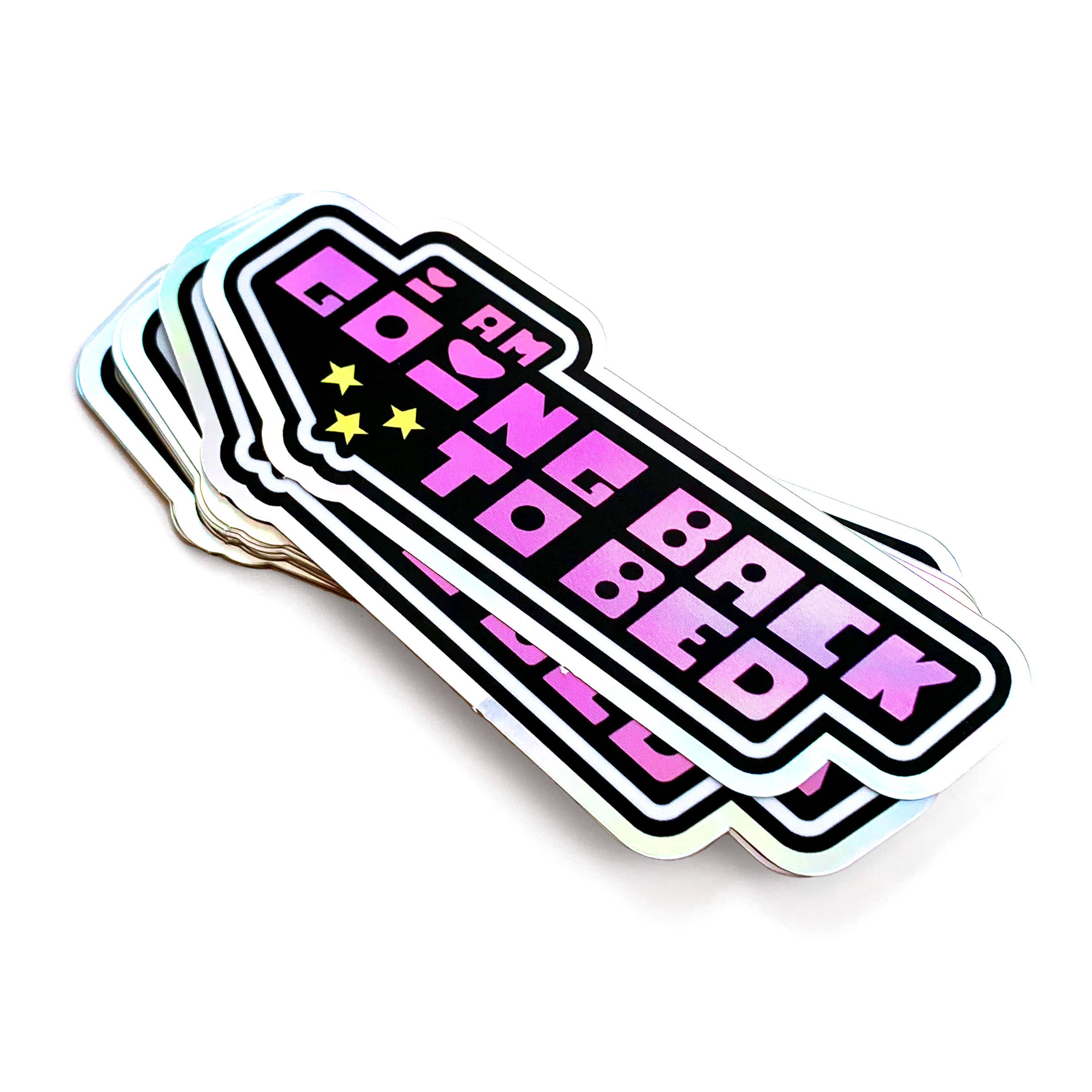 I Am Going Back to Bed Holographic Sticker