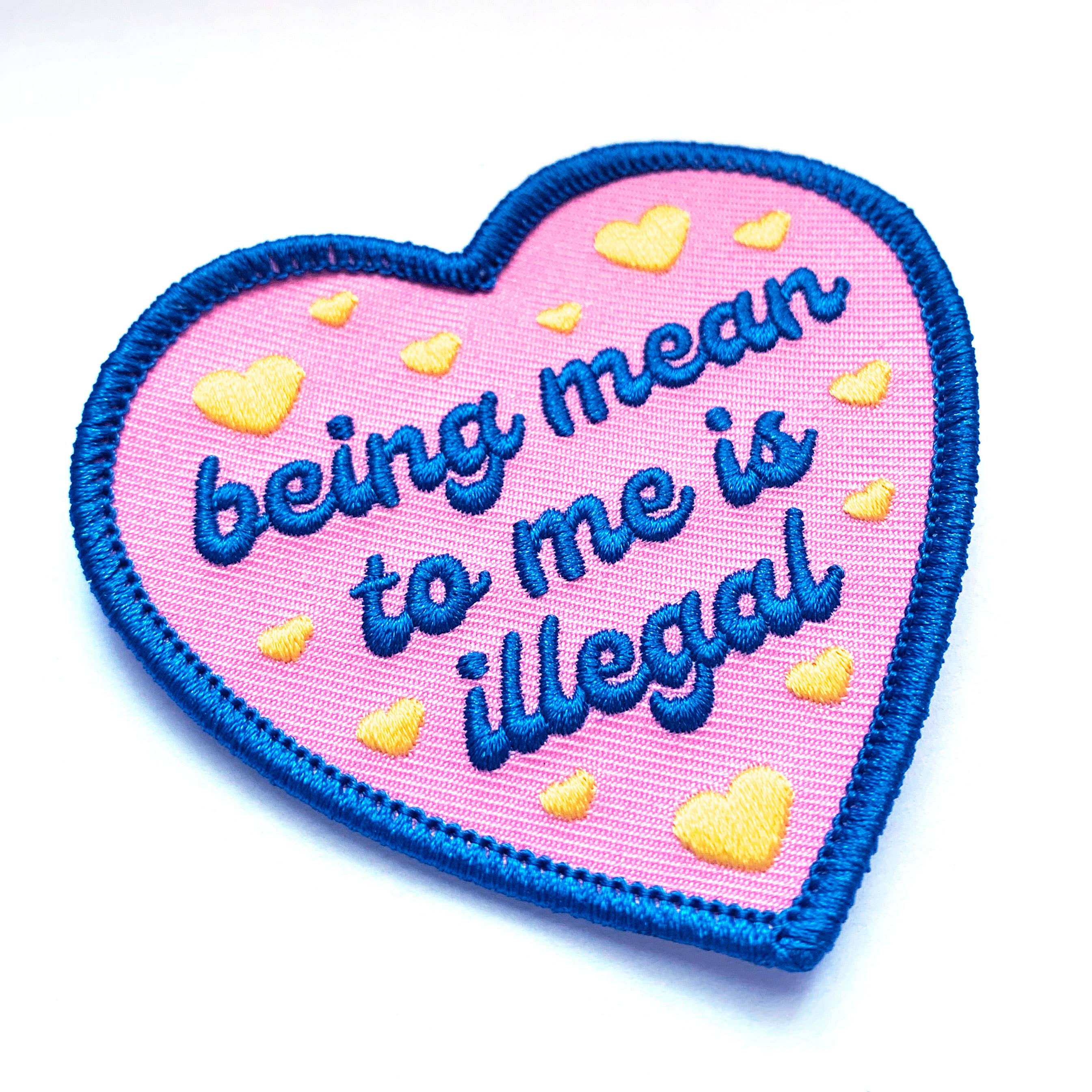 Being Mean To Me Is Illegal Iron-On Embroidered Patch