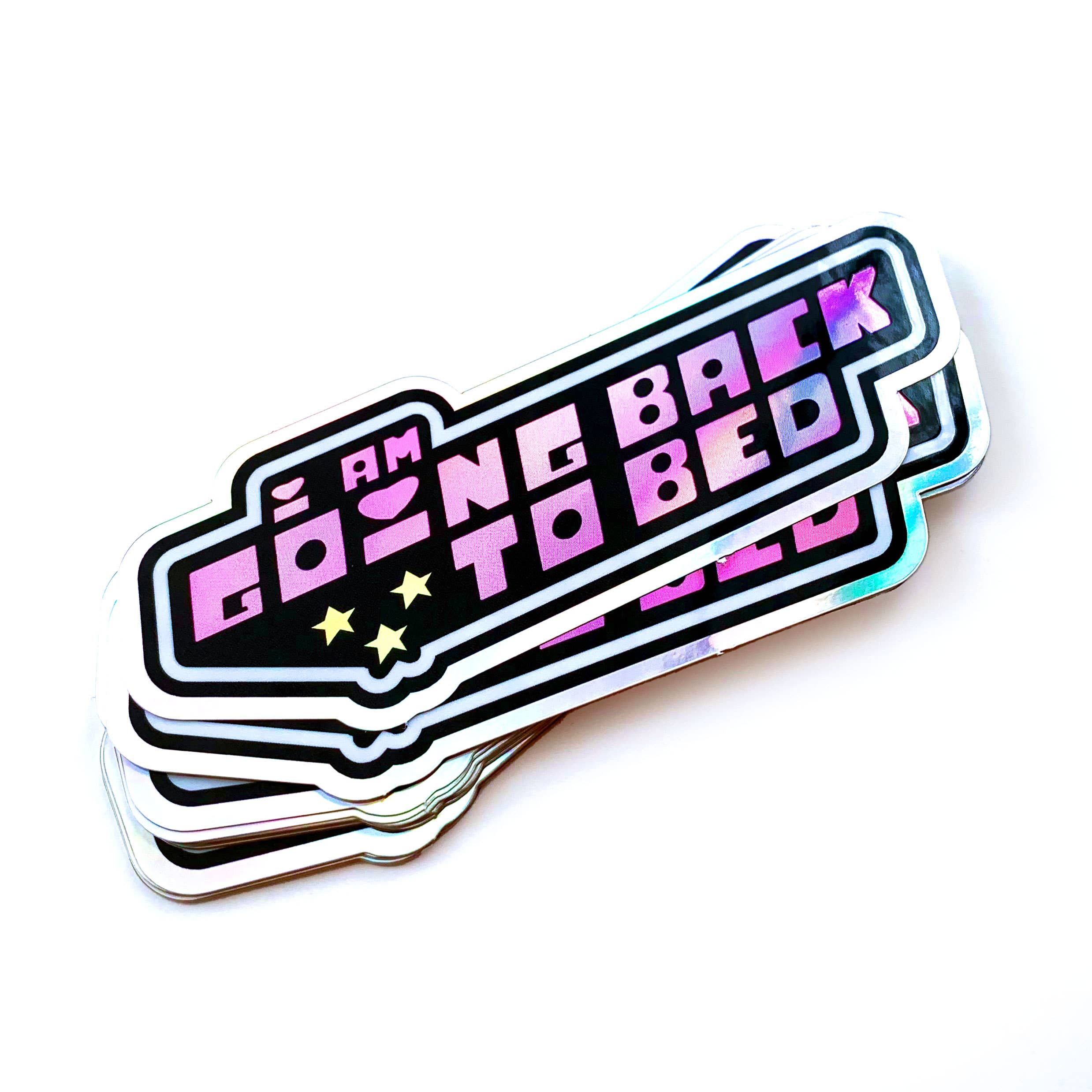 I Am Going Back to Bed Holographic Sticker