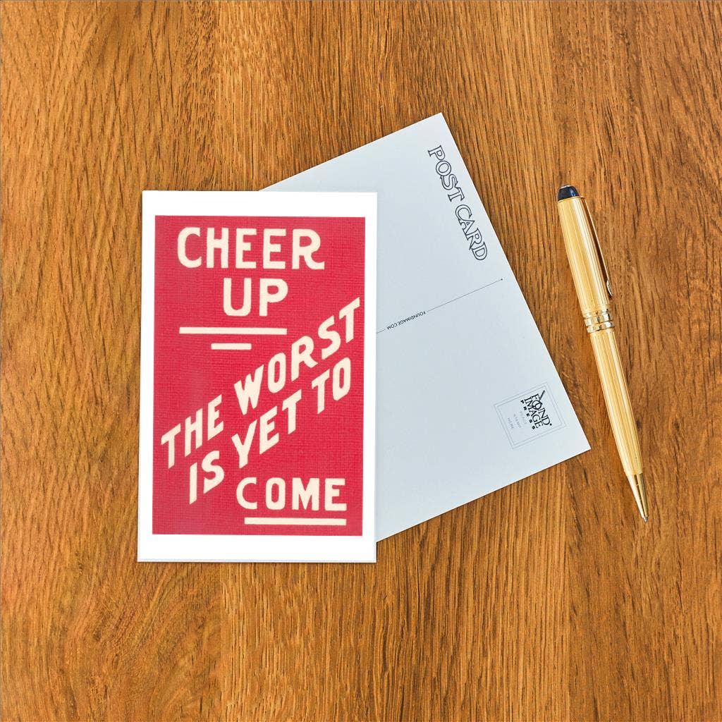Cheer Up, Worst to Come Postcard