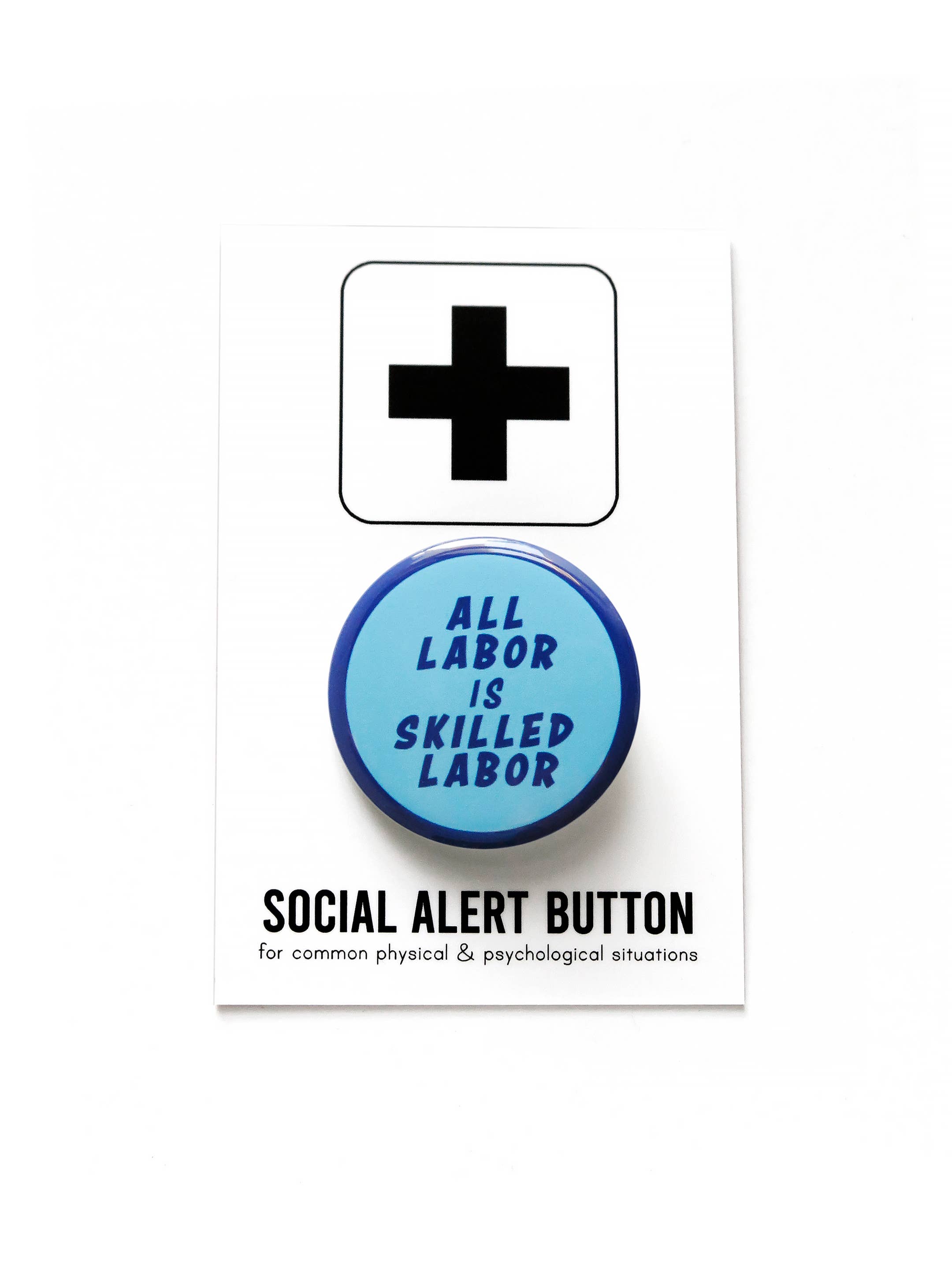 All Labor is Skilled Labor pinback button