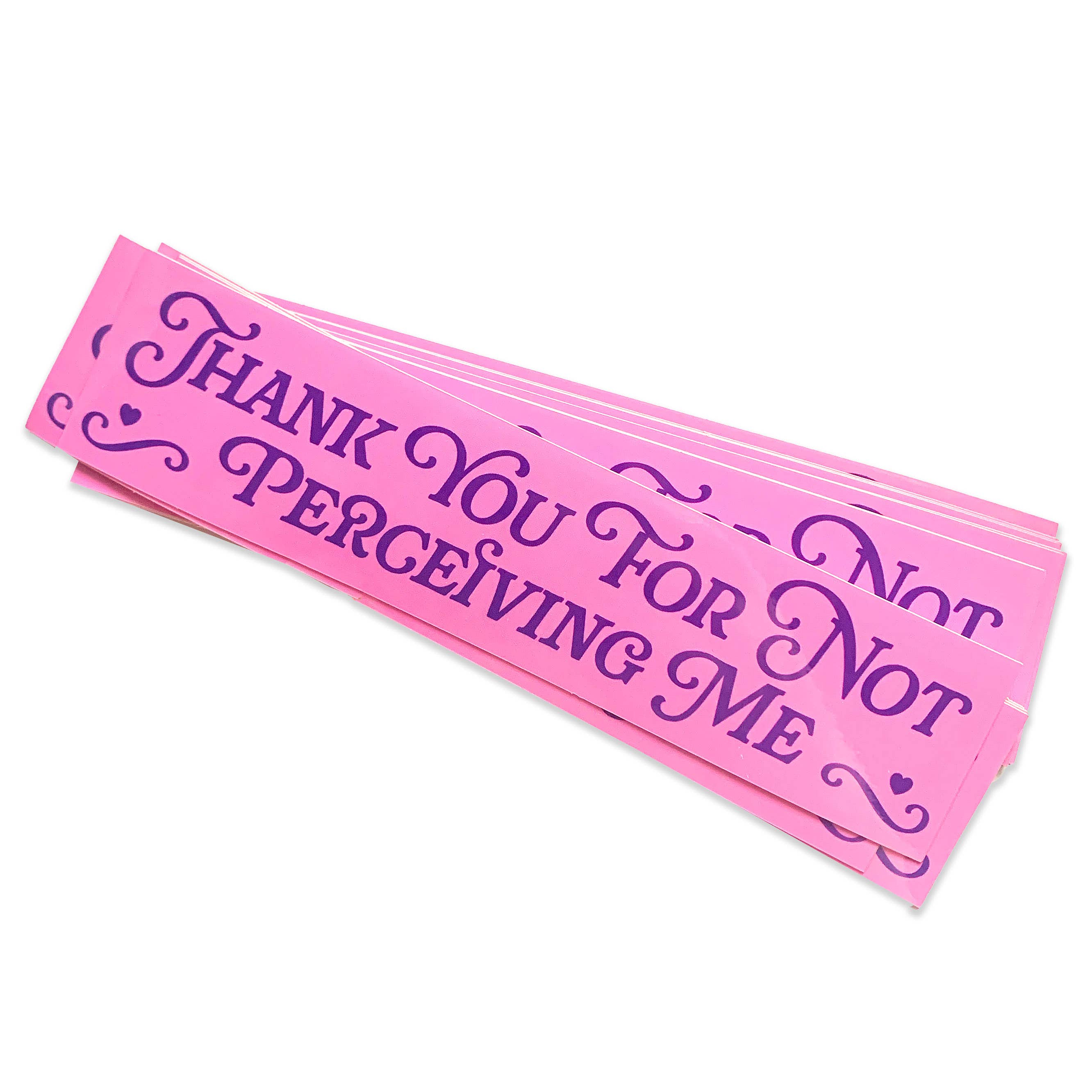 Thank You For Not Perceiving Me Vinyl Sticker