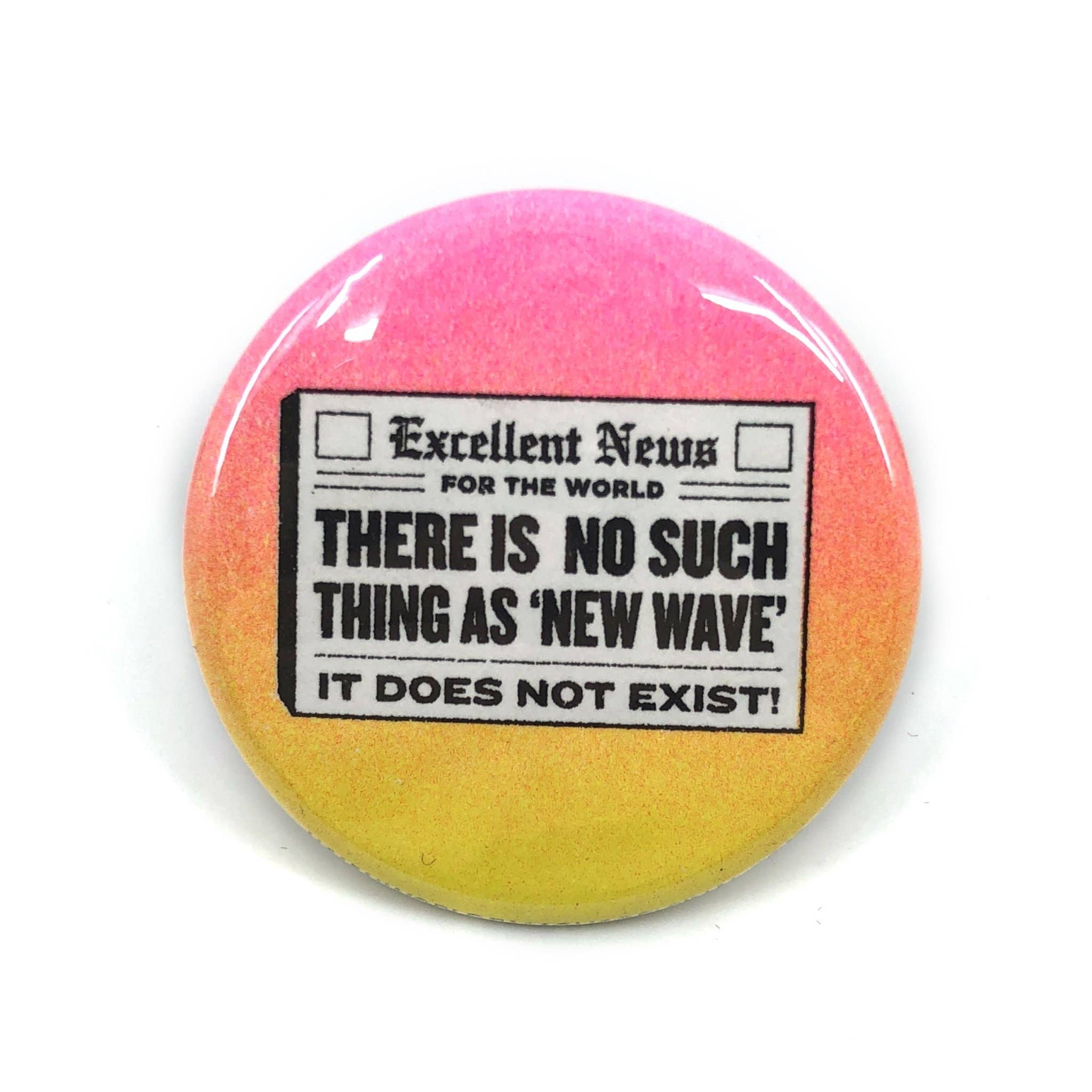 No Such Thing As New Wave Button - 1.75"