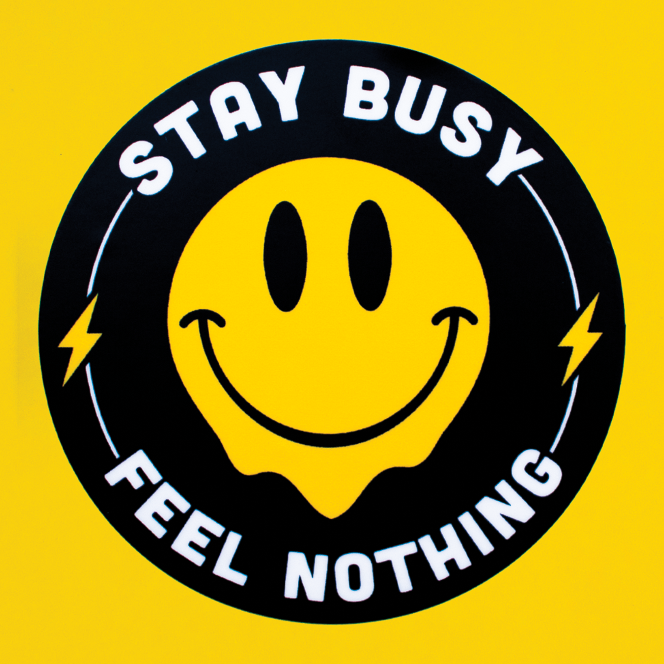 Stay Busy, Feel Nothing Sticker
