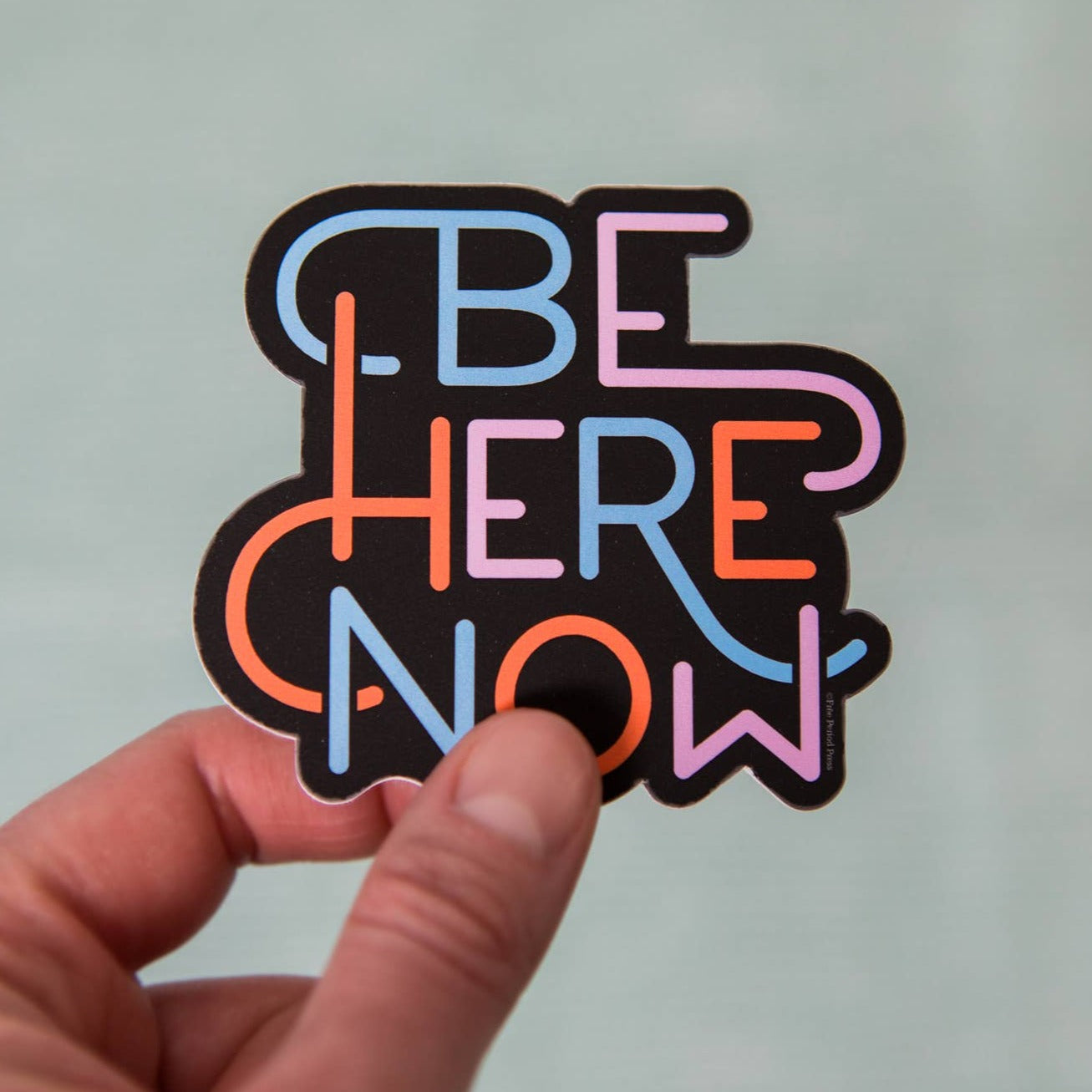 Be Here Now - Vinyl Sticker