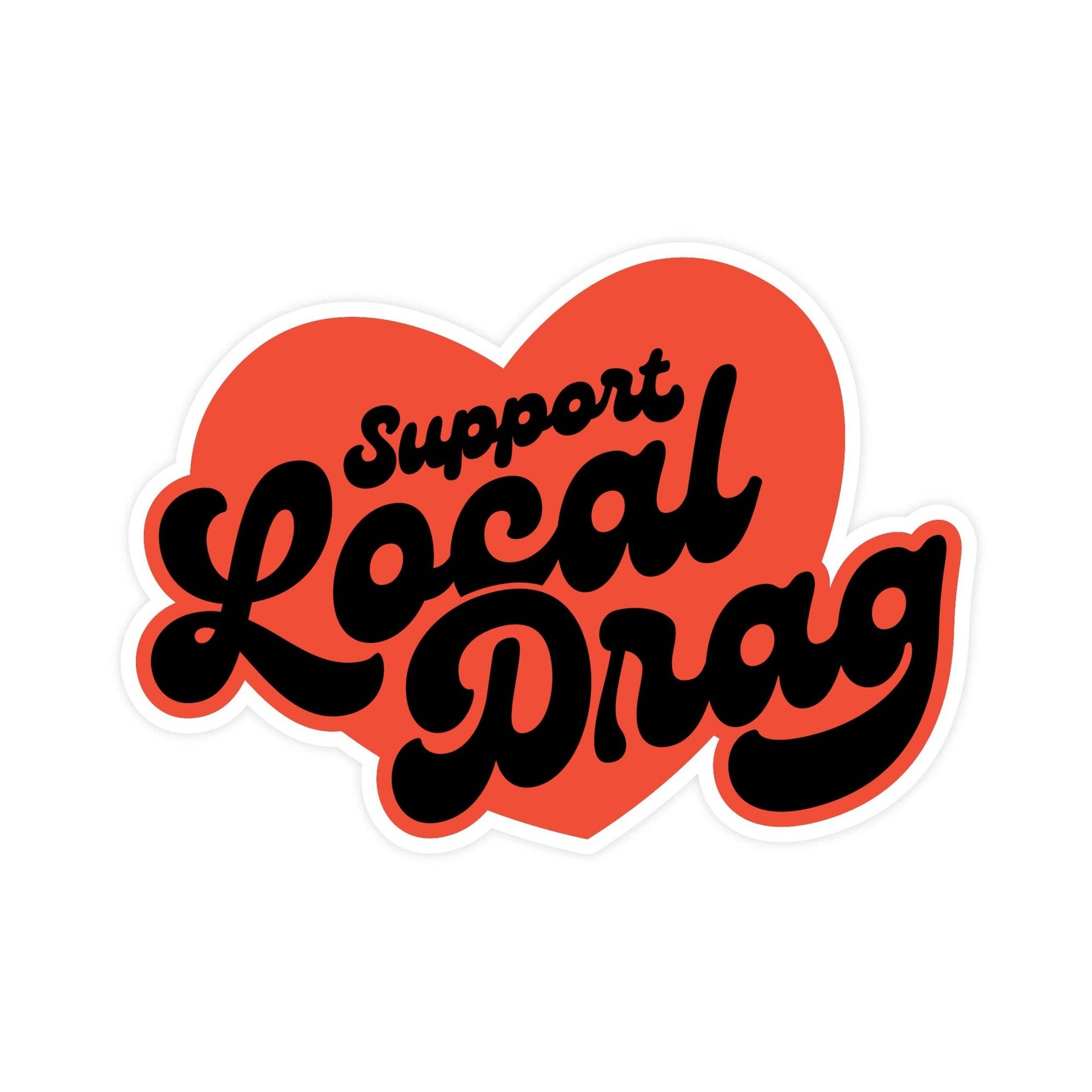 Support Local Drag Vinyl Sticker