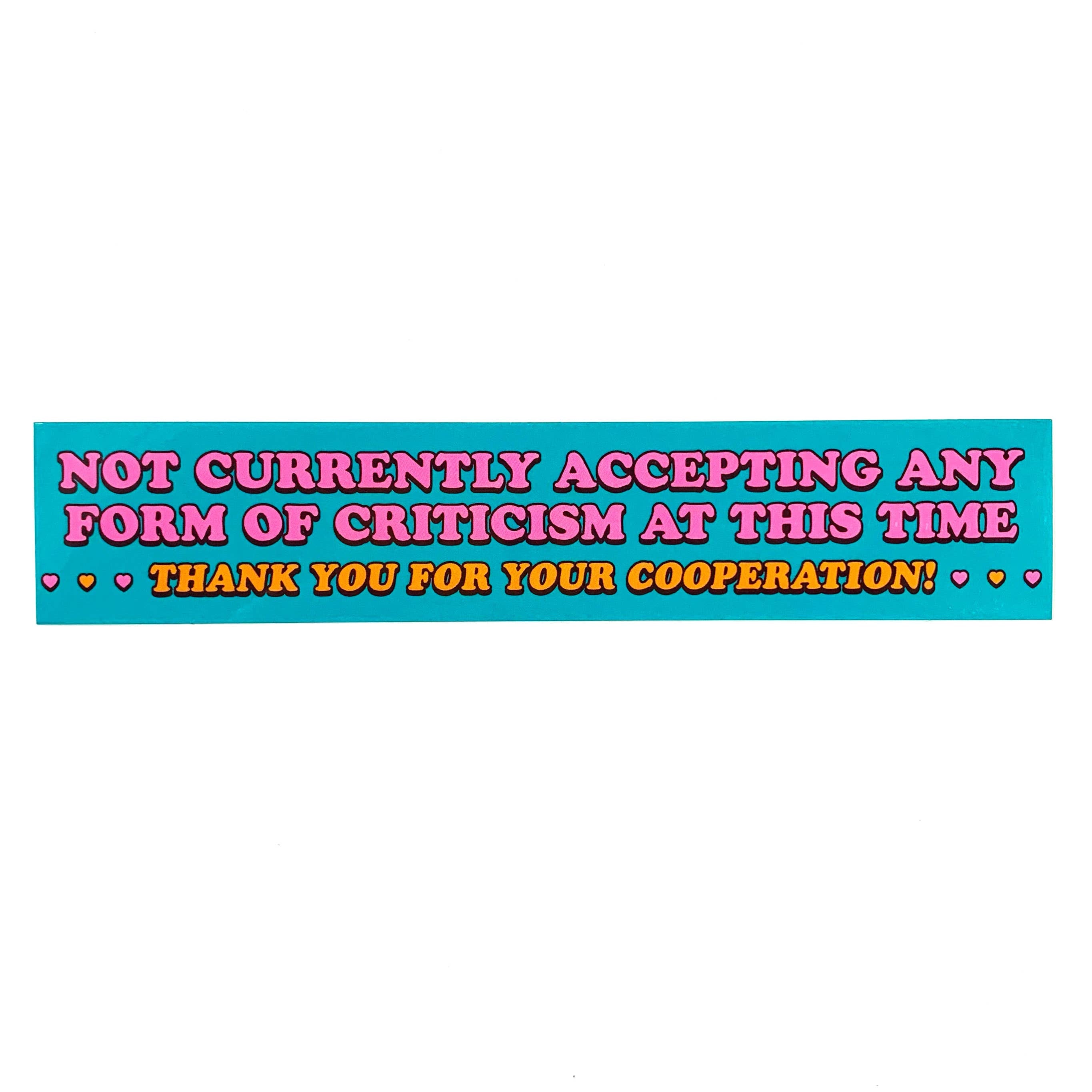 Not Accepting Criticism At This Time Vinyl Sticker