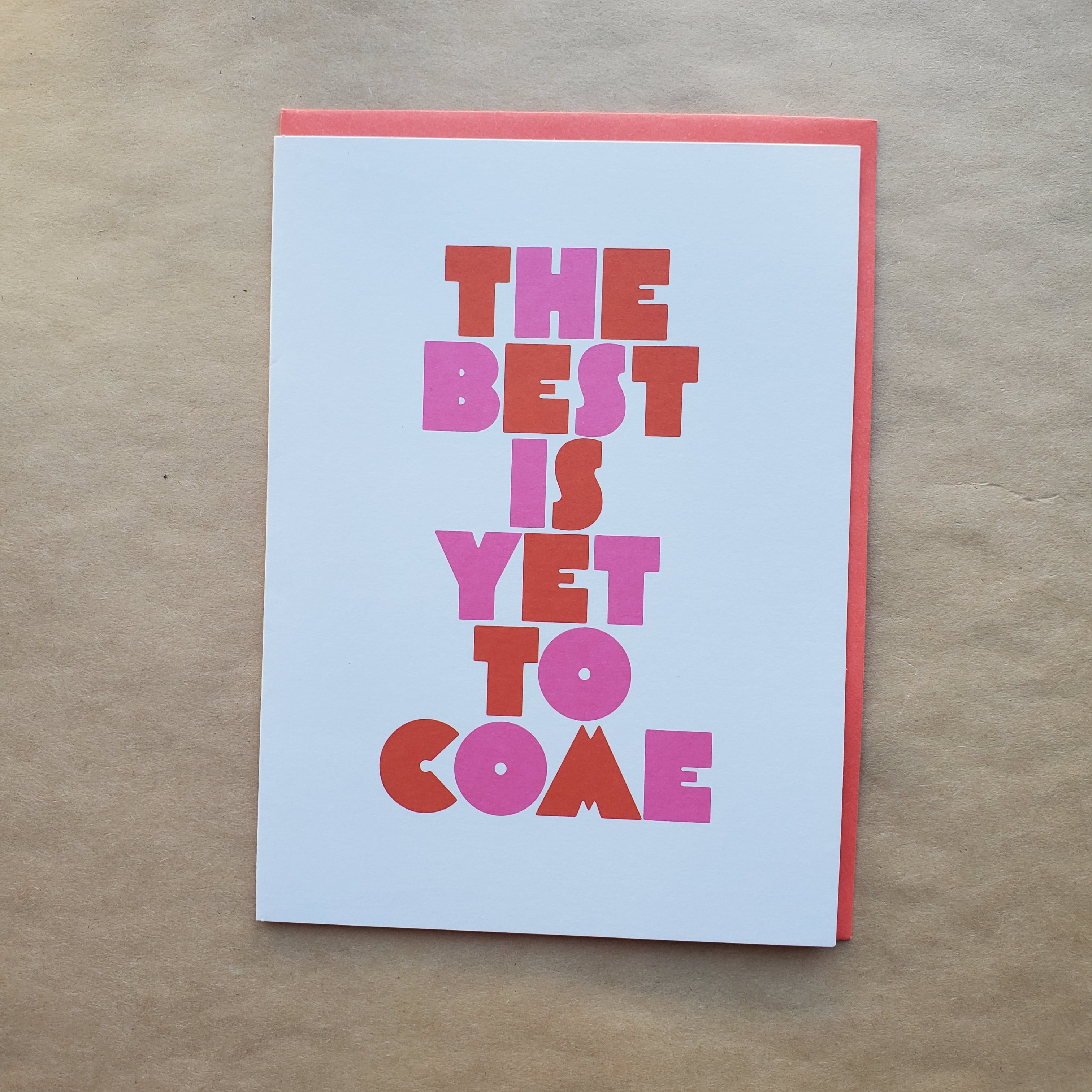 The Best Is Yet To Come Card