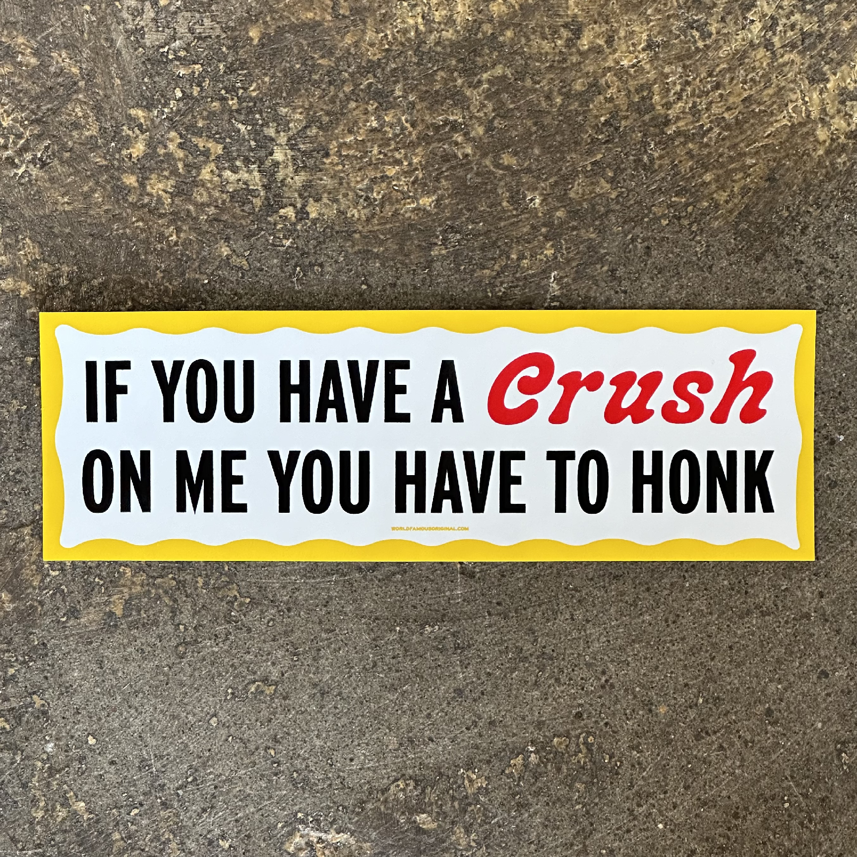 If You Have A Crush On Me You Have to Honk Bumper Sticker