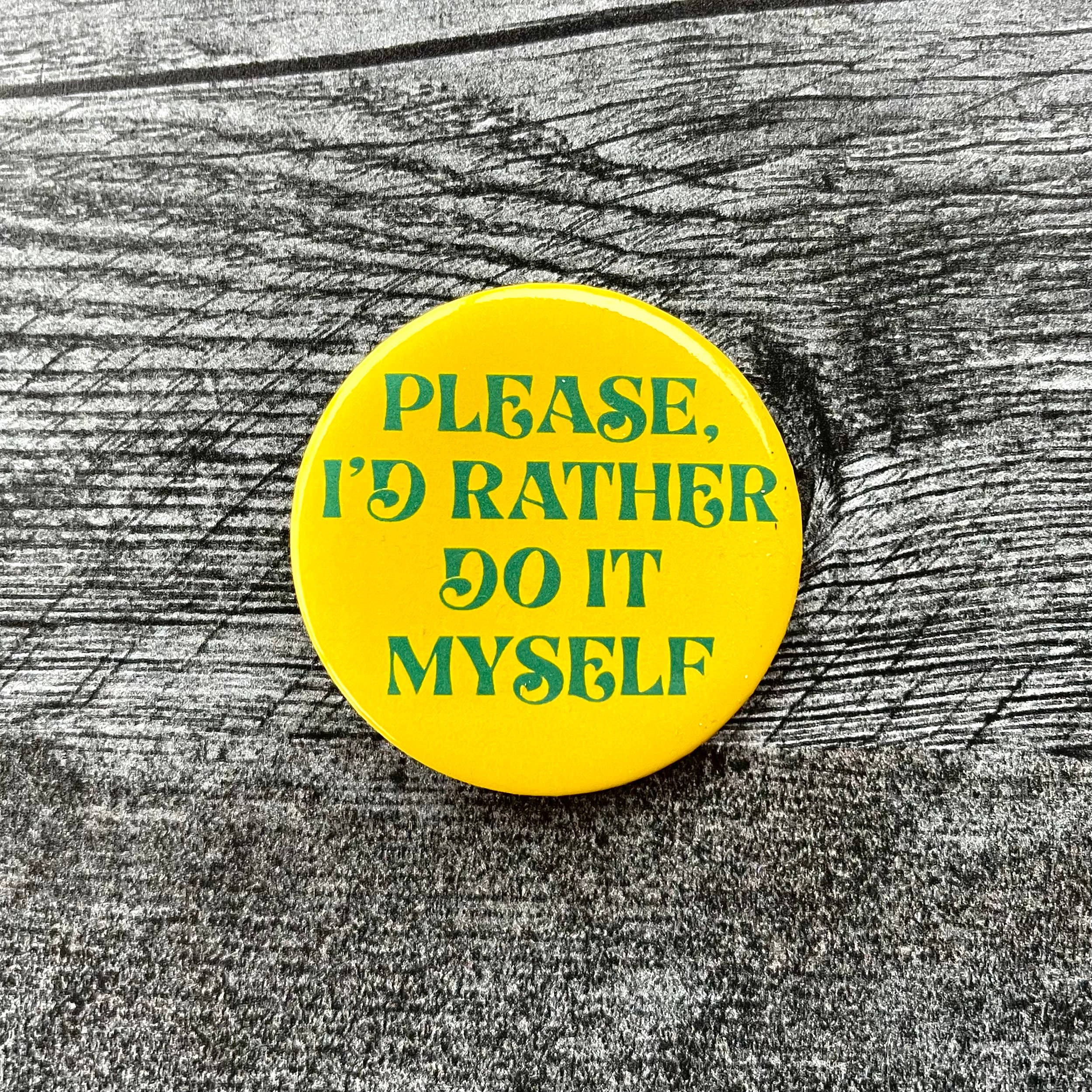 Please I’d rather do it myself pin