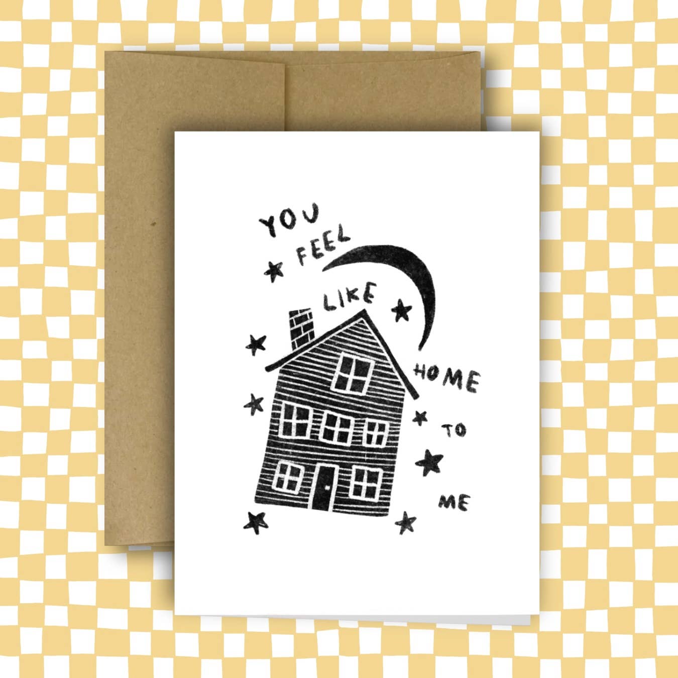 YOU FEEL LIKE HOME TO ME Card