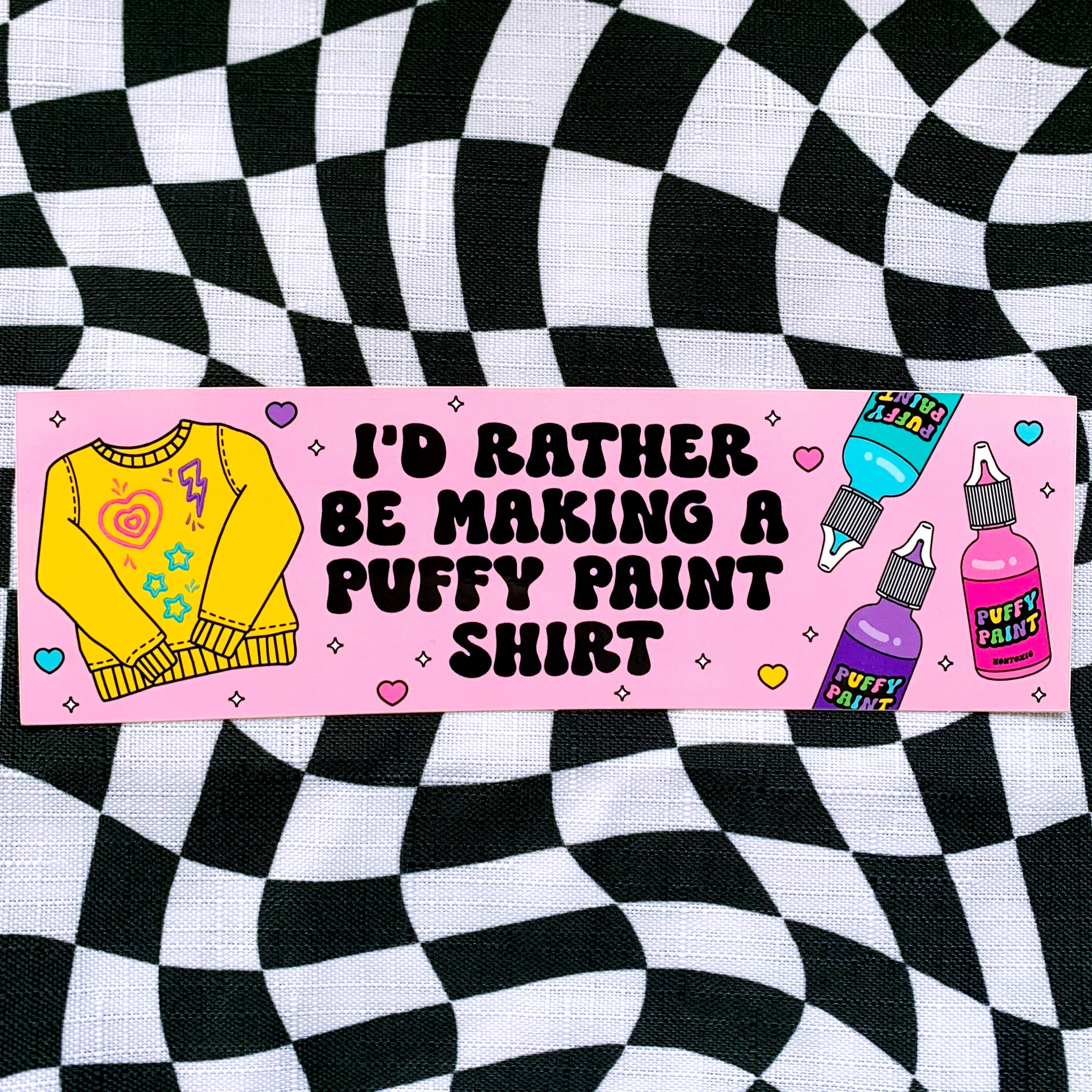 I'd Rather Be Making A Puffy Paint Shirt Vinyl Sticker