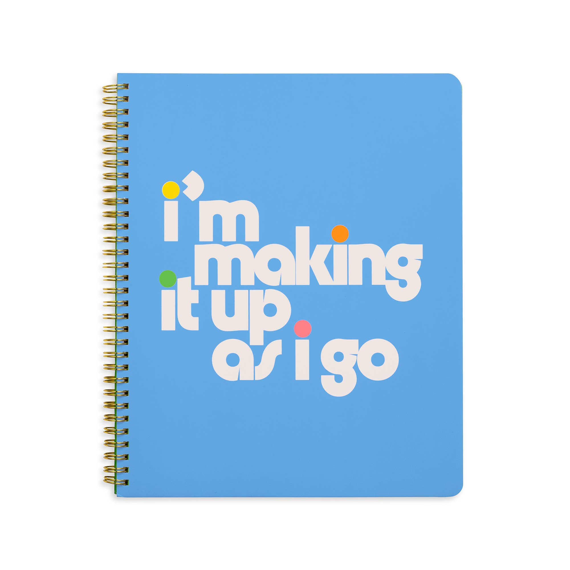 Making It Up As I Go Notebook