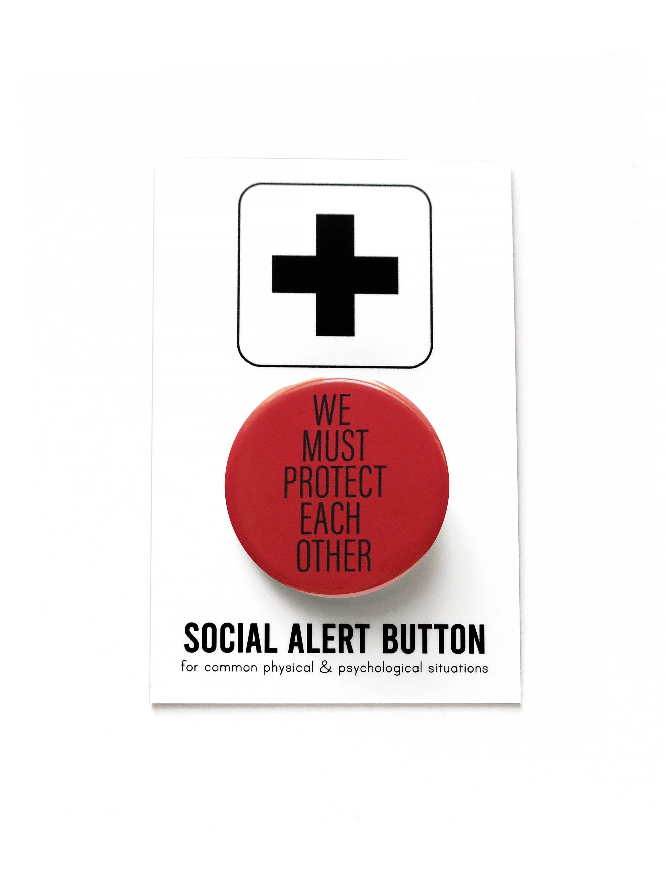 We Must Protect Each Other Pinback Button