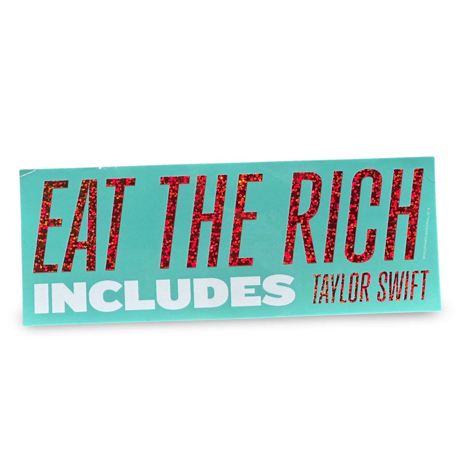 EAT THE RICH INCLUDES TAYLOR SWIFT BUMPER STICKER