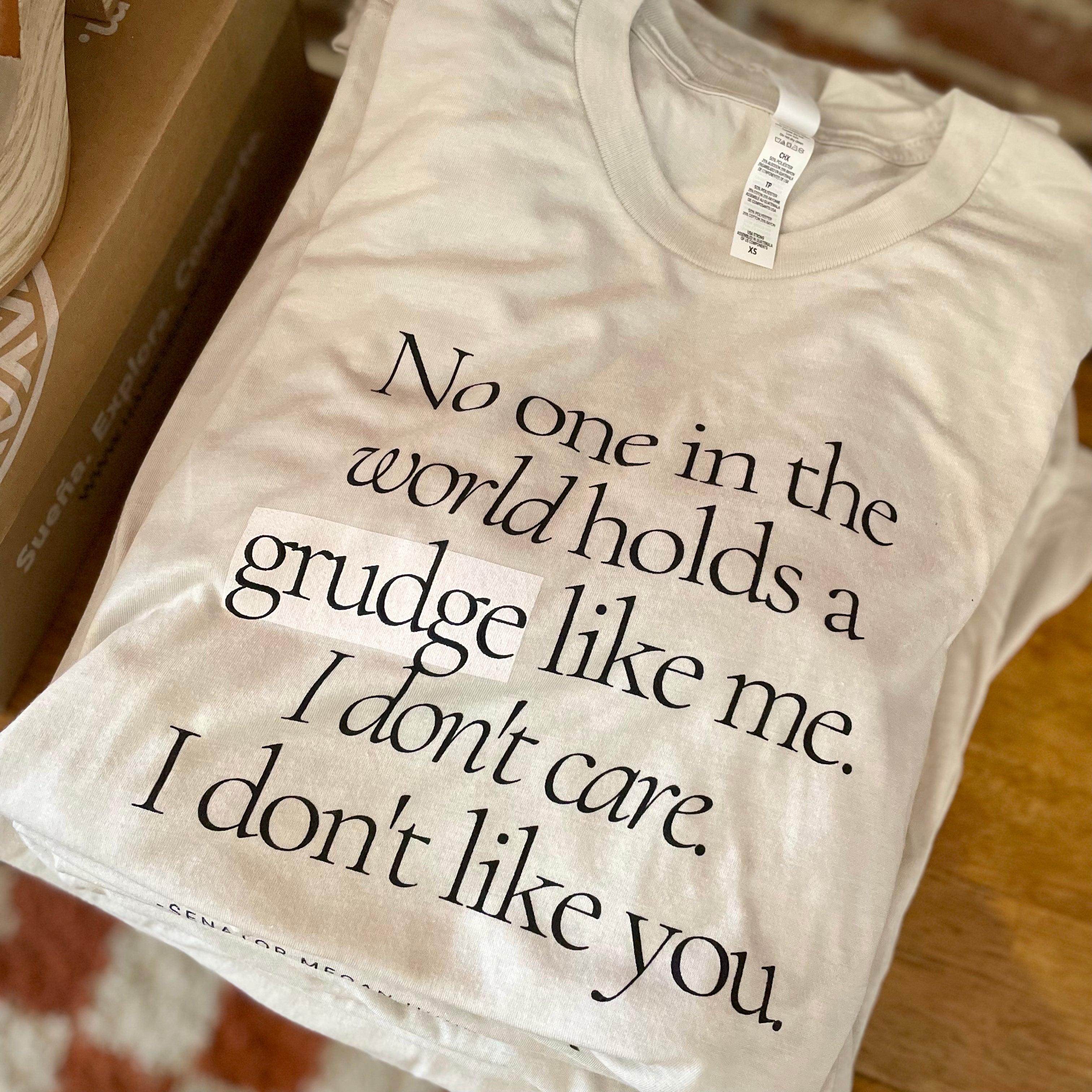 No one Holds a Grudge T-Shirt