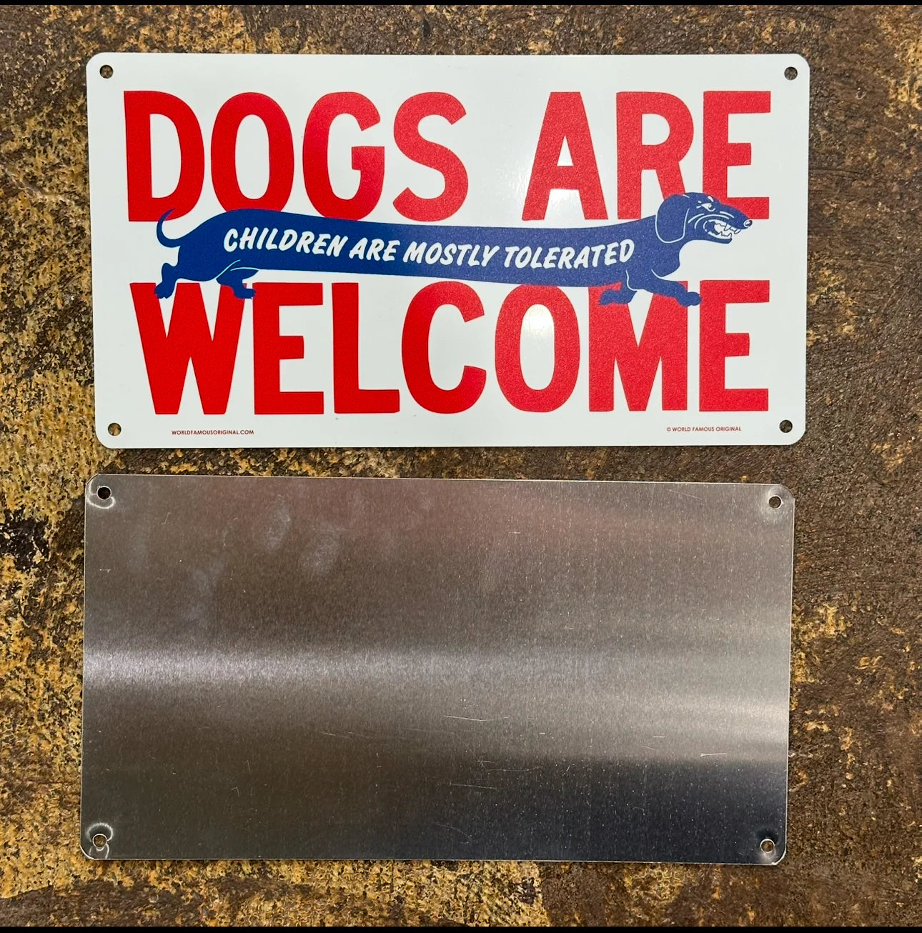 DOGS ARE WELCOME CHILDREN ARE MOSTLY TOLERATED ALUMINUM SIGN