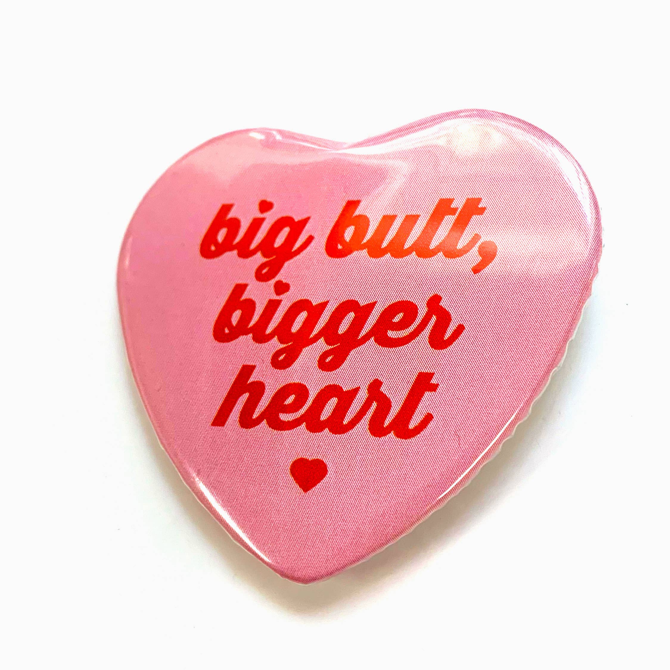Big Butt Bigger Heart Heart Shaped Pinback Button