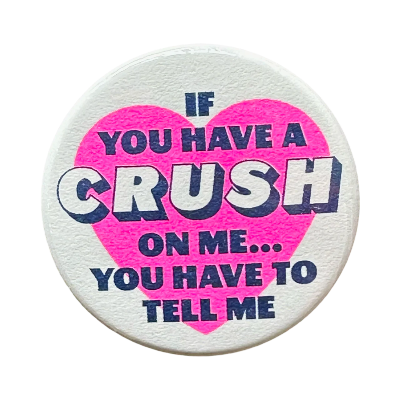 If You Have A Crush On Me Button