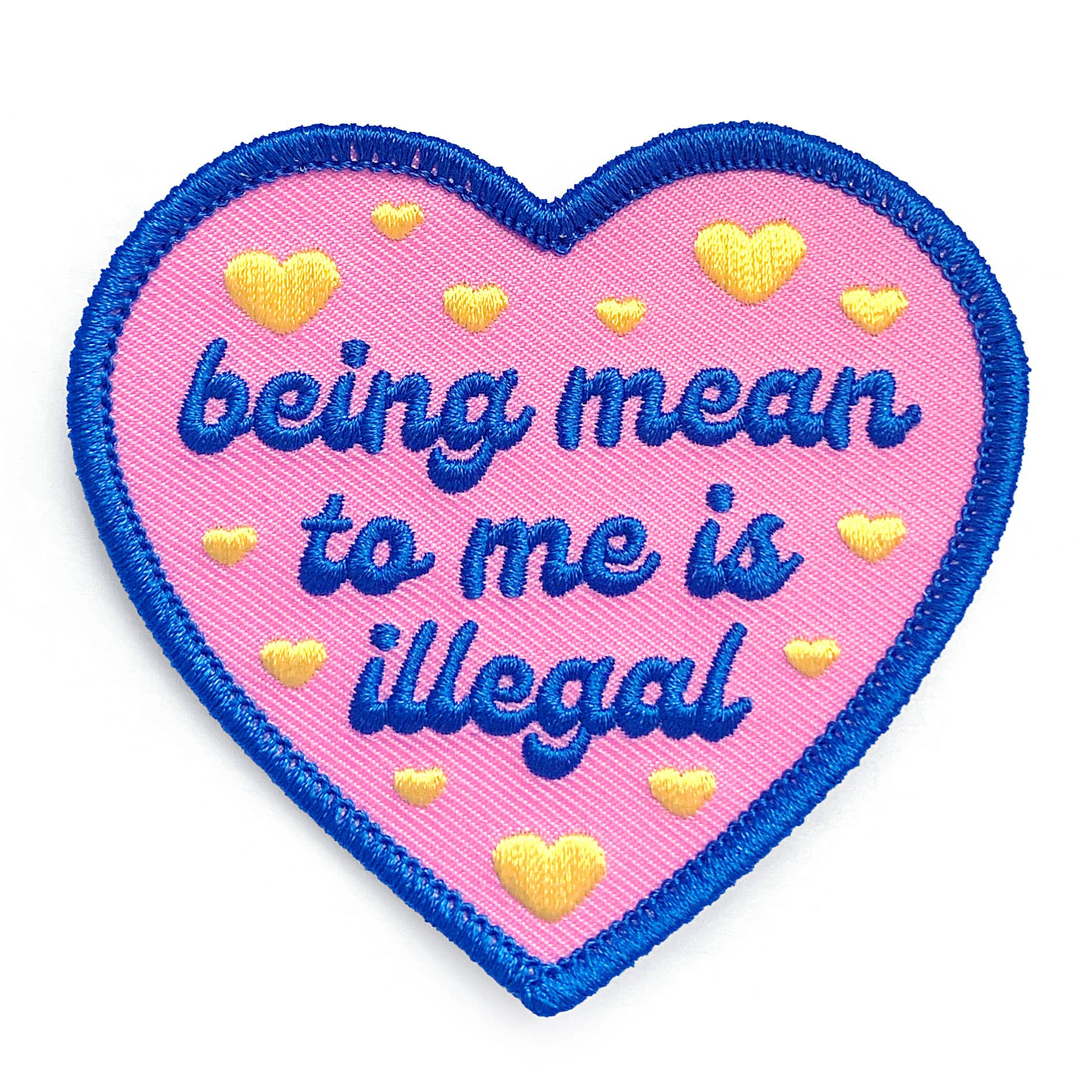 Being Mean To Me Is Illegal Iron-On Embroidered Patch