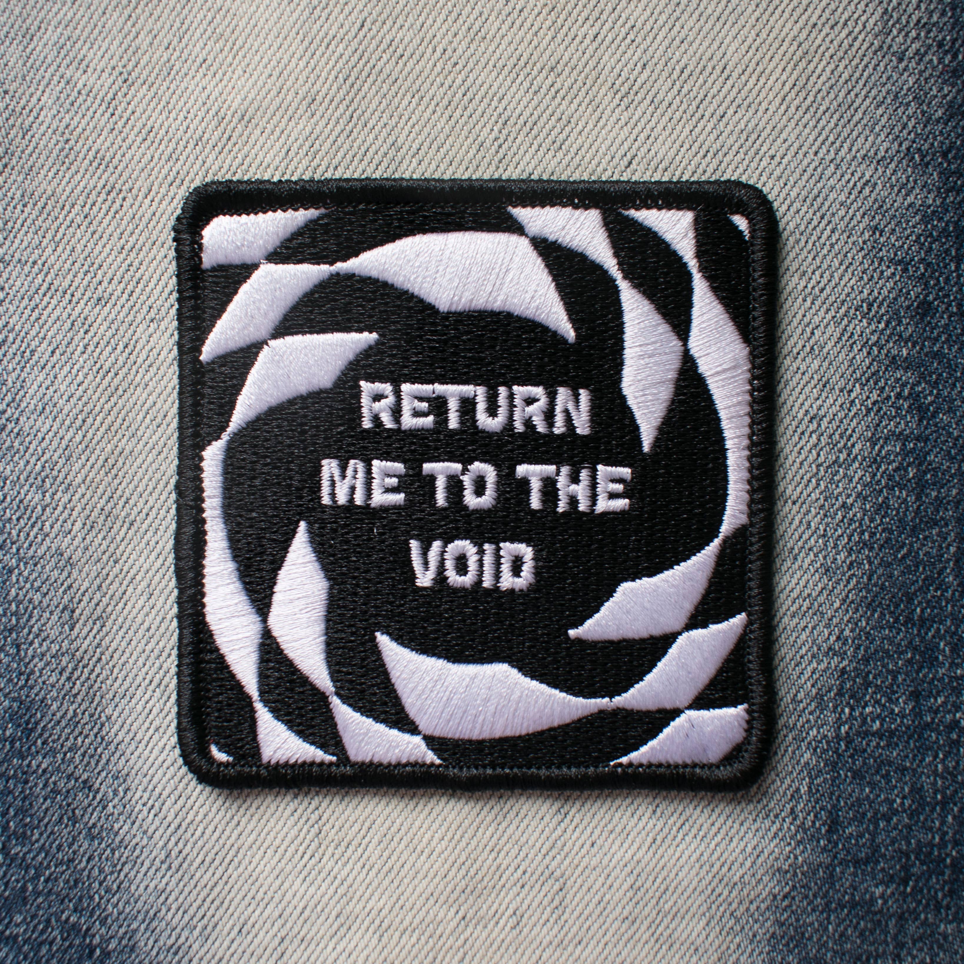 Return Me to the Void Embroidered Patch