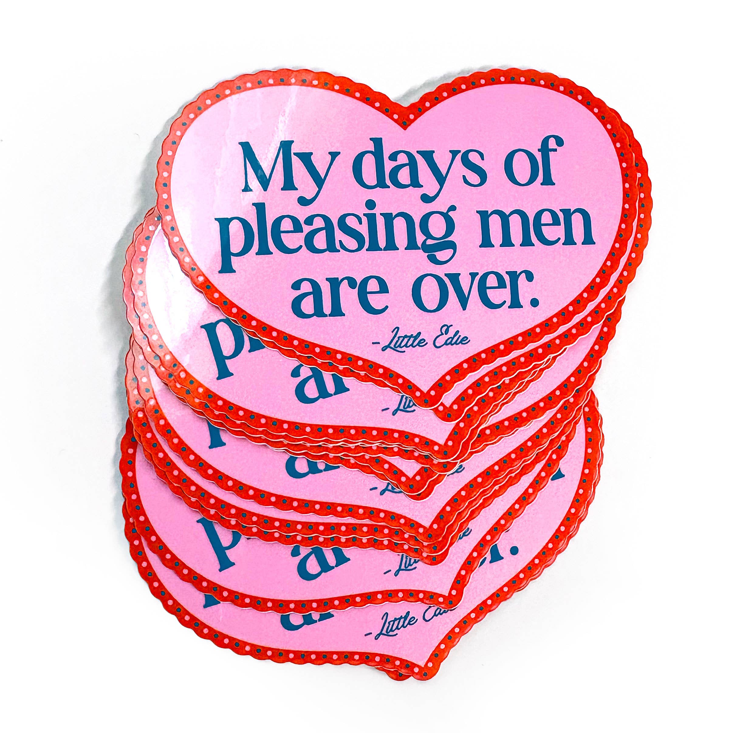 My Days Of Pleasing Men Are Over Vinyl Sticker