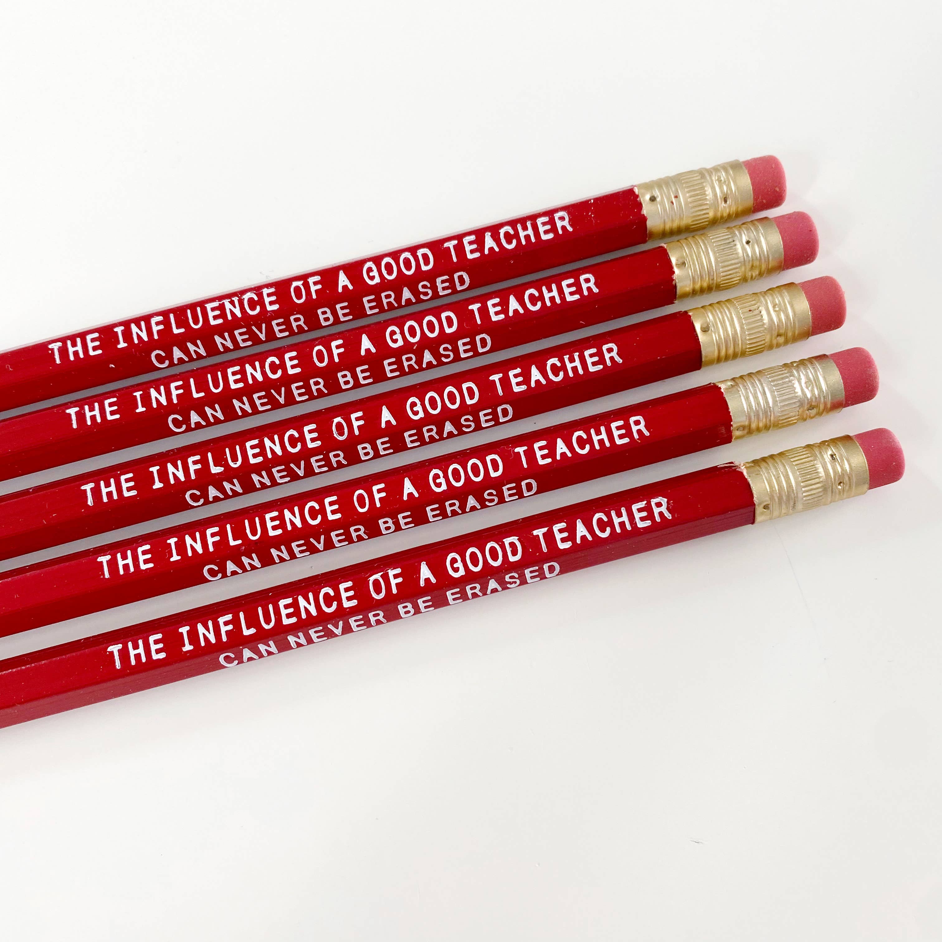 A Teacher's Influence Cannot be Erased Pencils