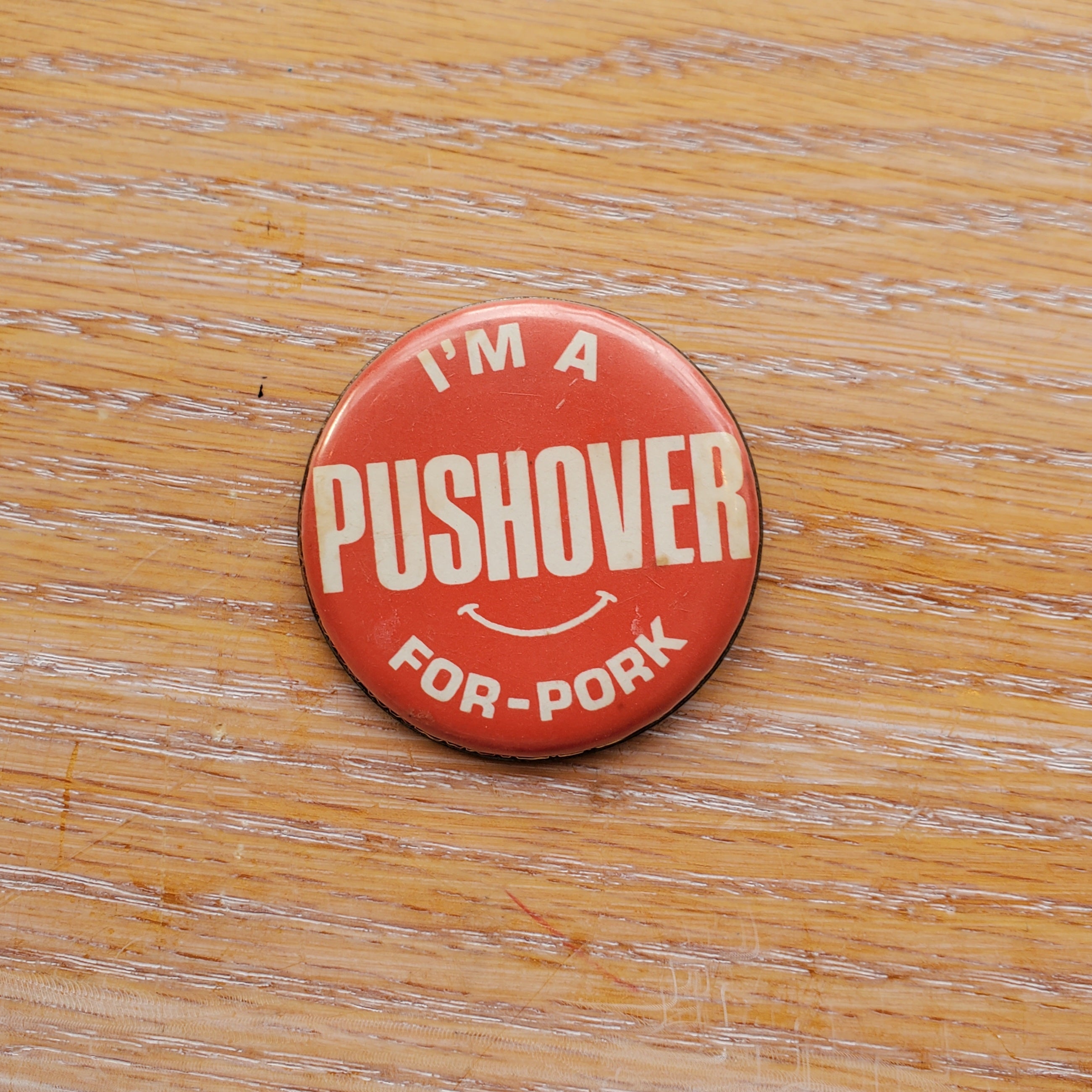 Pushover for Pork Vintage Pinback Button