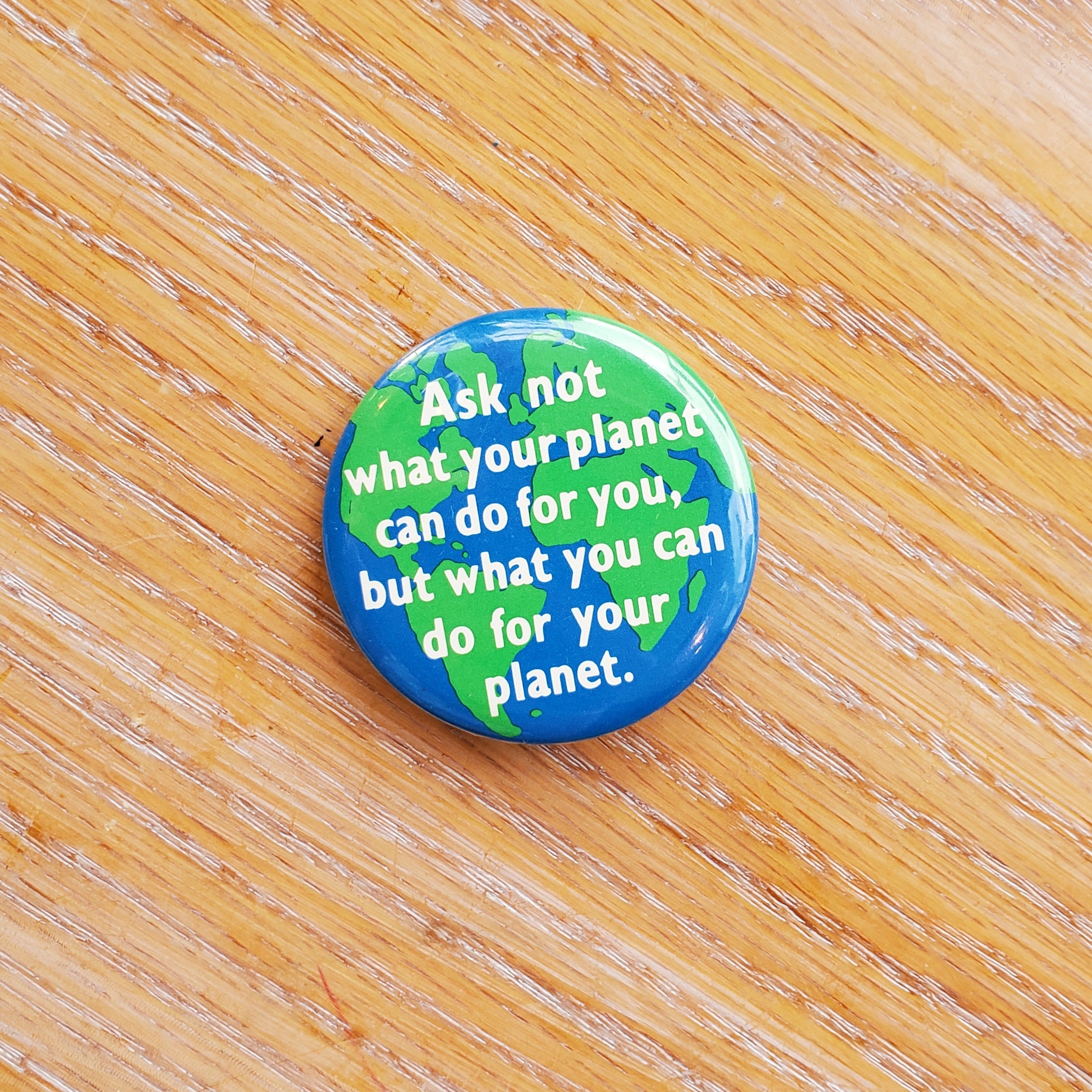 What You Can Do For Your Planet Vintage Pinback Button