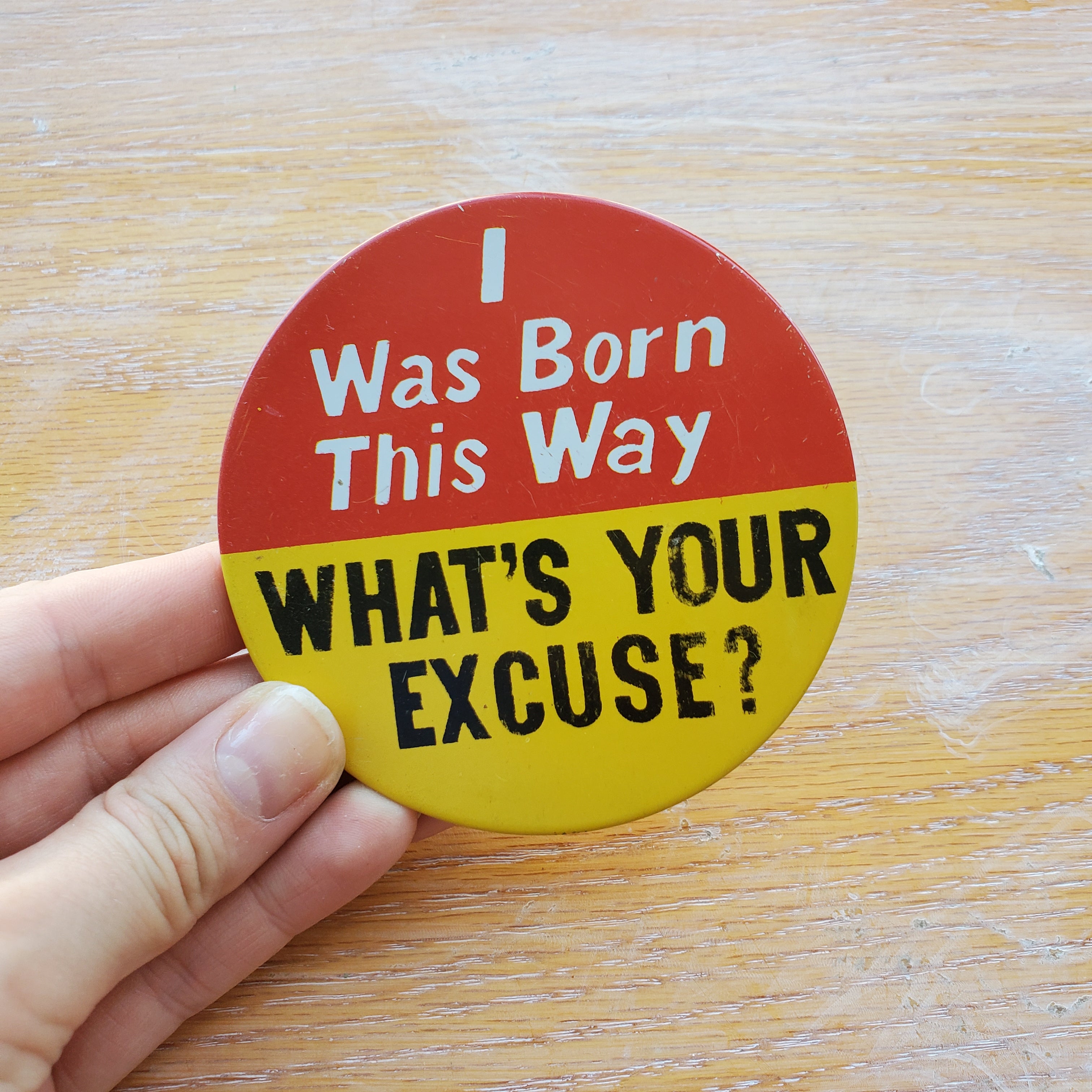 I Was Born This Way Vintage Pinback Button