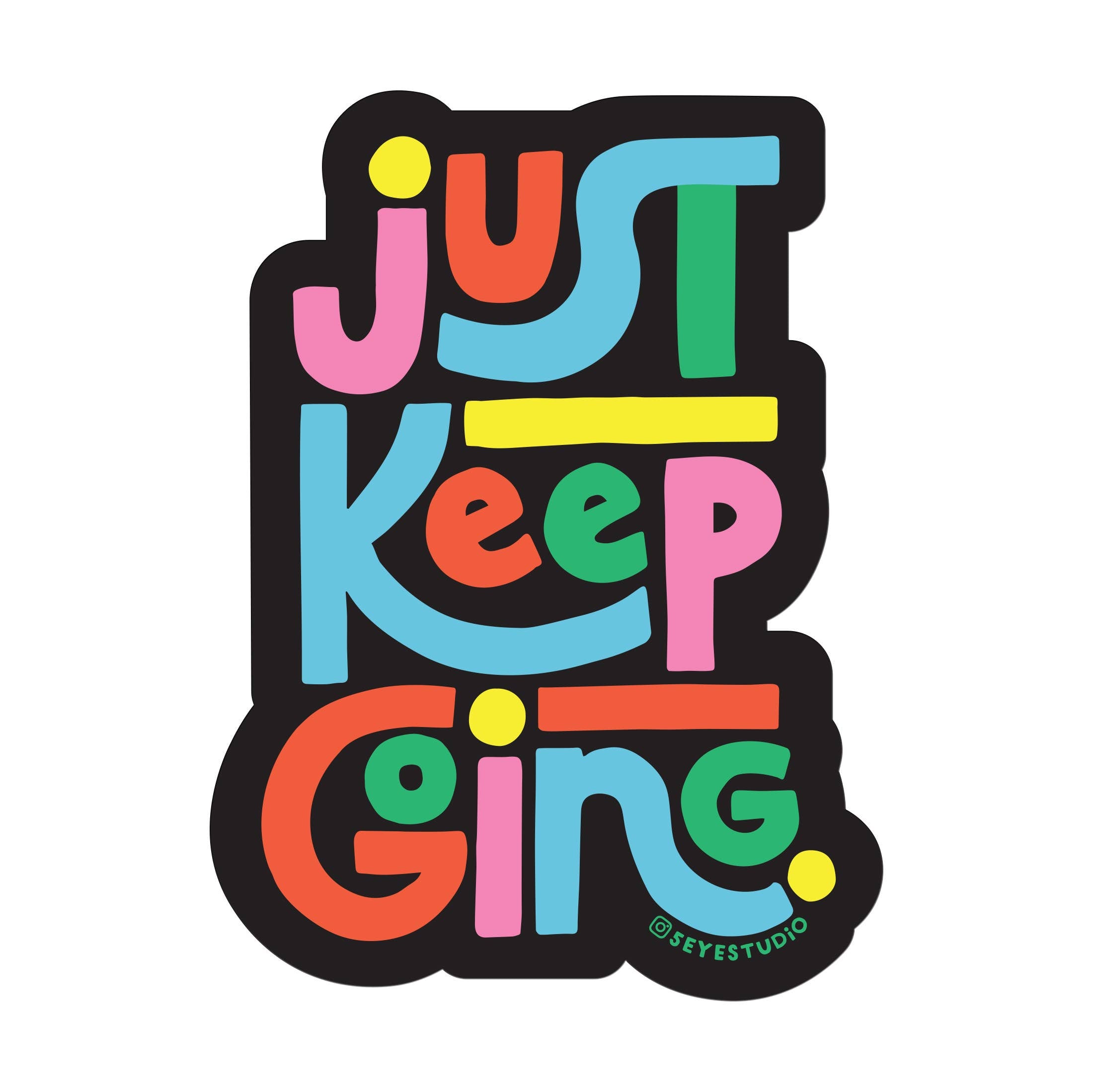 Just Keep Going Multicolor Letters Vinyl Sticker