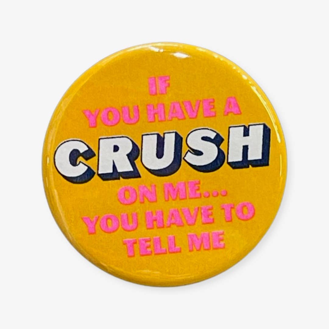 If You Have A Crush On Me Button