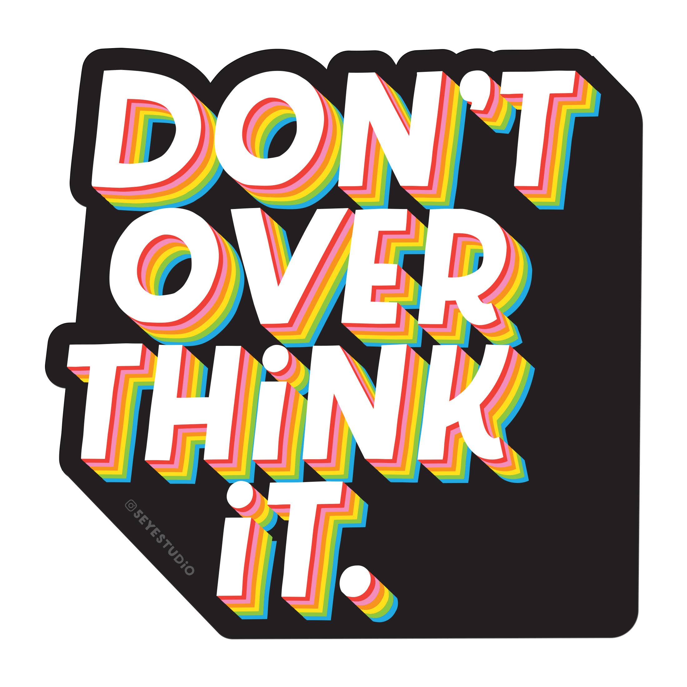 Don't Overthink It Retro Rainbow Letters Vinyl Sticker