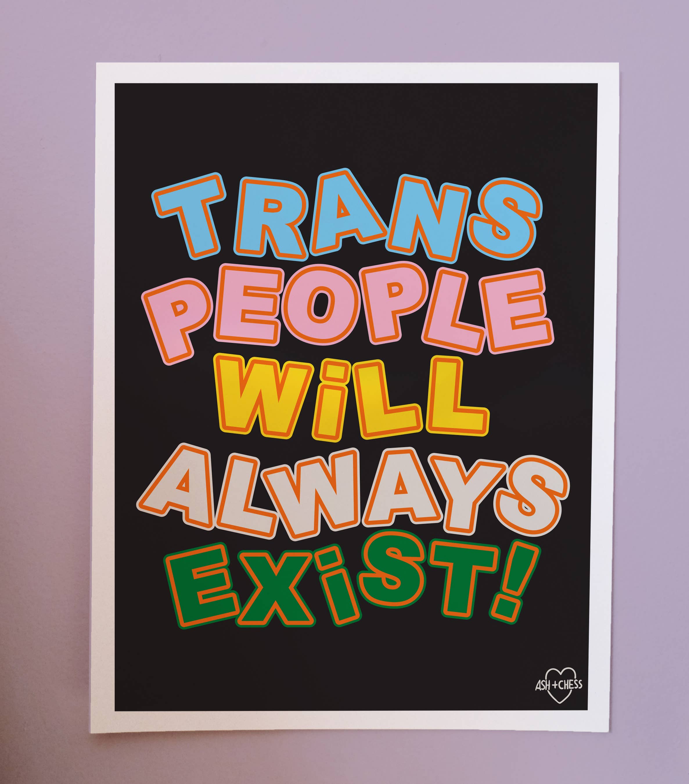 11" x 14" Trans People Will Always Exist