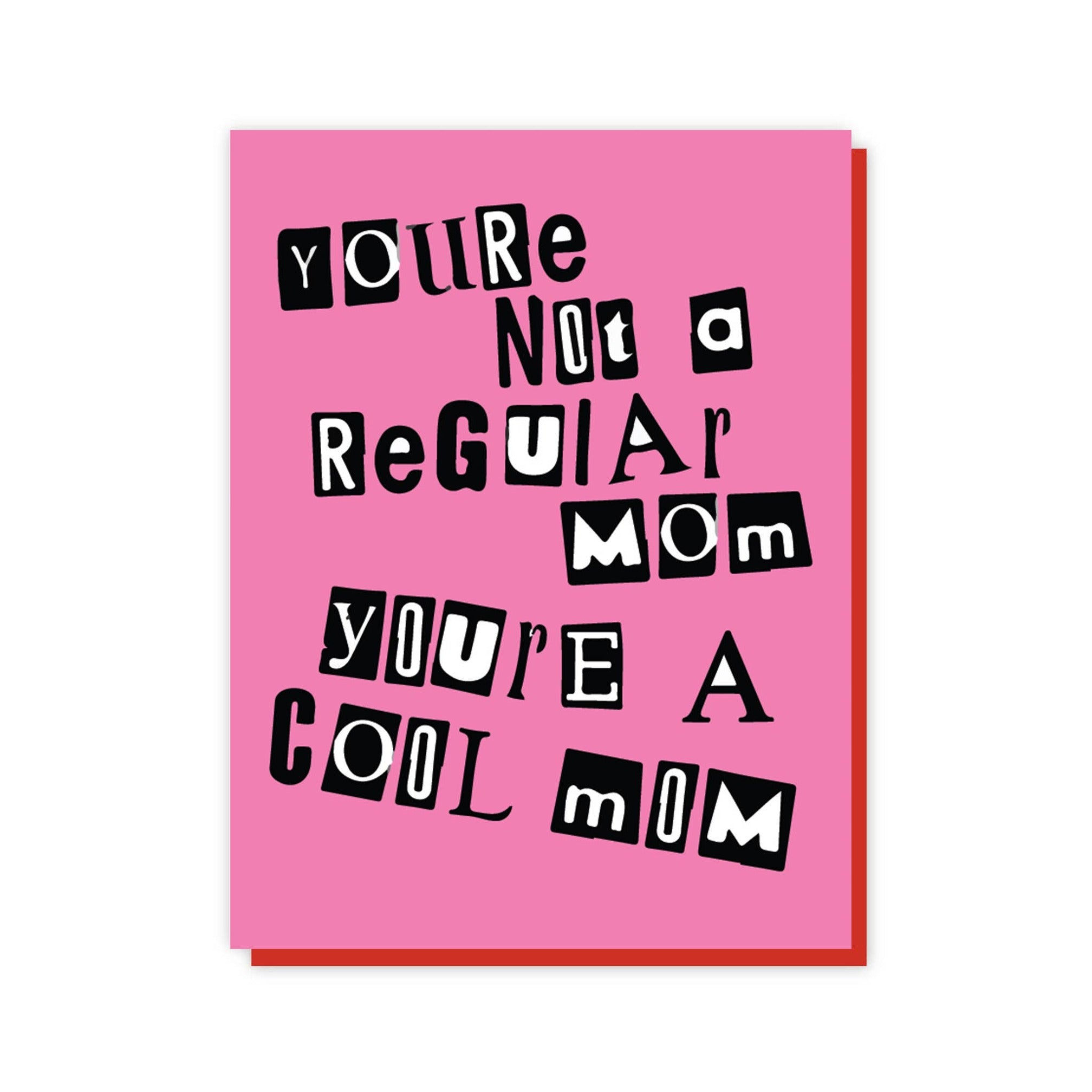 You're Not A Regular Mom, You're a Cool Mom Card