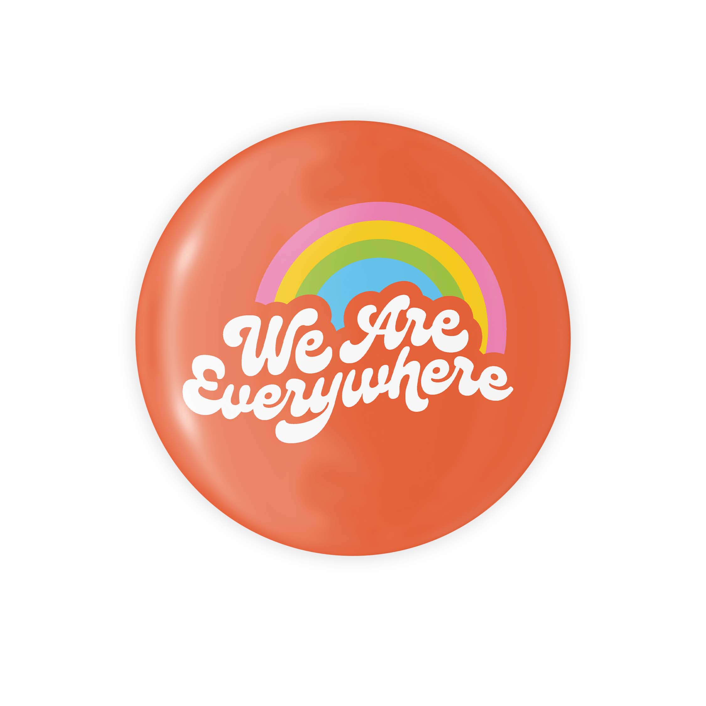 We Are Everywhere - 1.25" Round Button