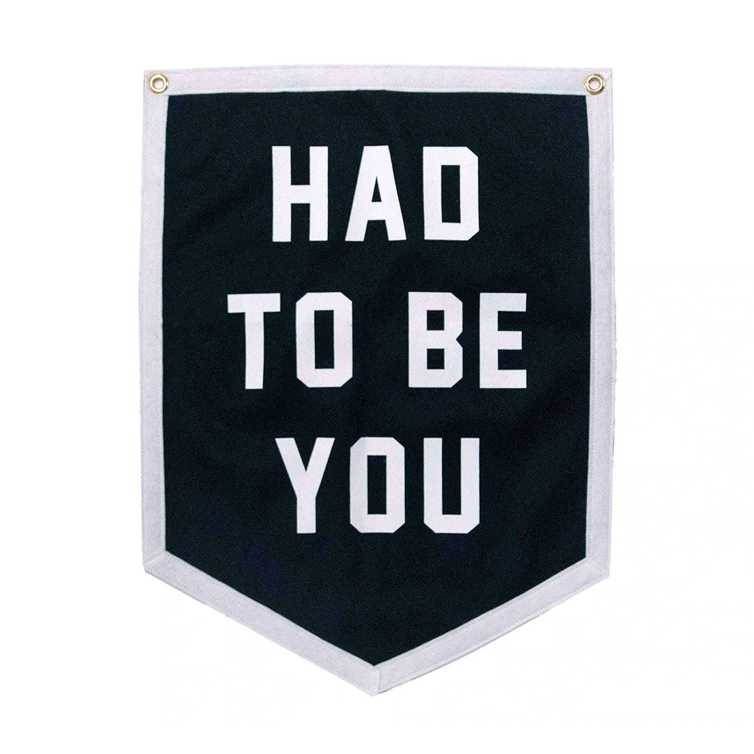 Had to Be You Camp Flag